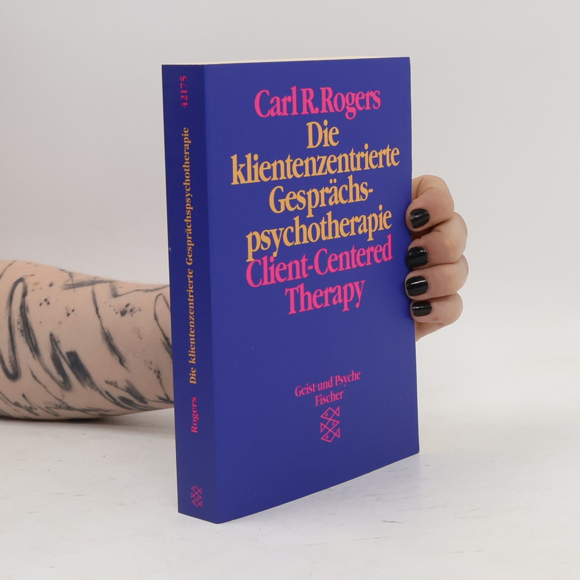 Carl Rogers Die klientenzentrierte Gesprächspsychotherapie