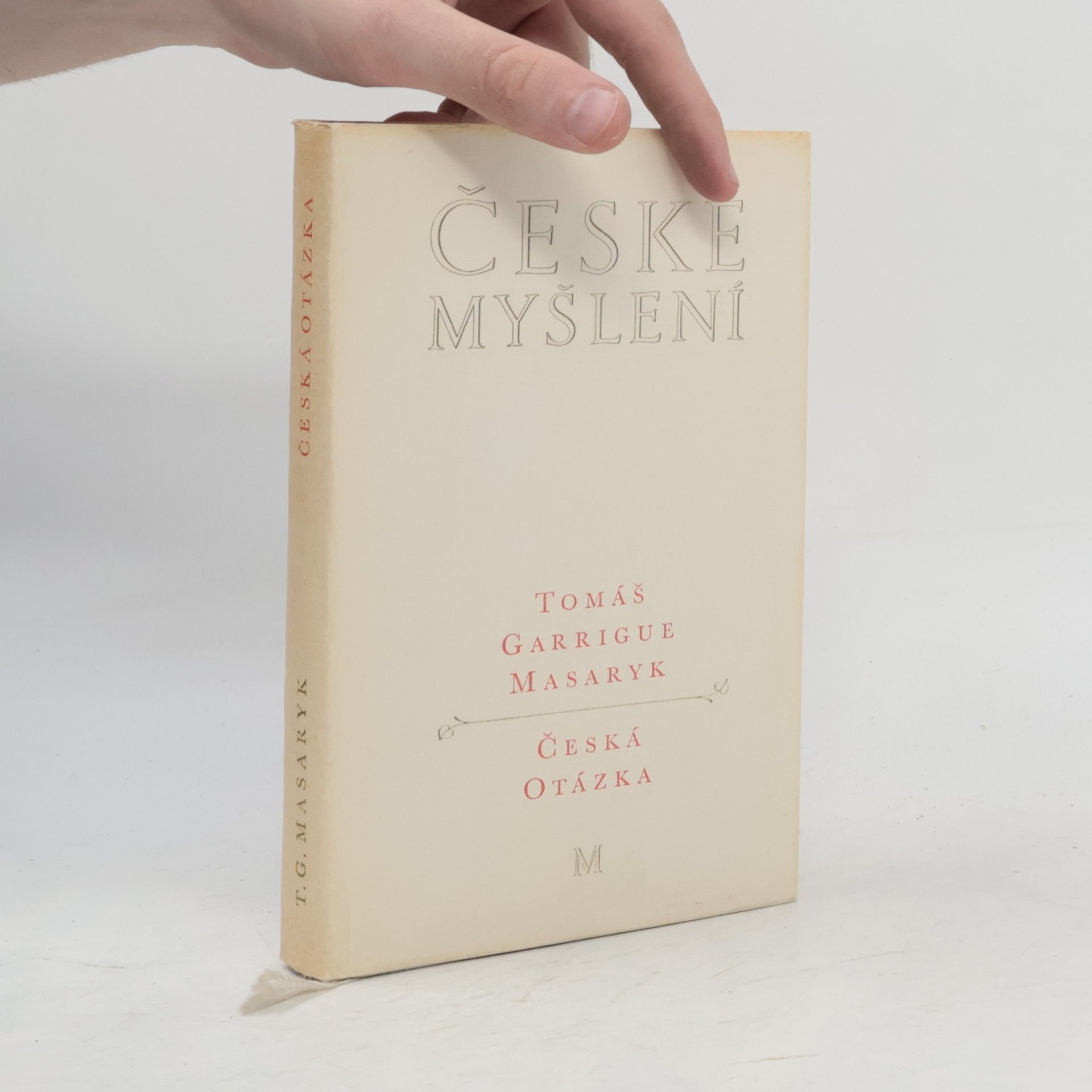 Tomáš Garrigue Masaryk České myšlení. Česká otázka