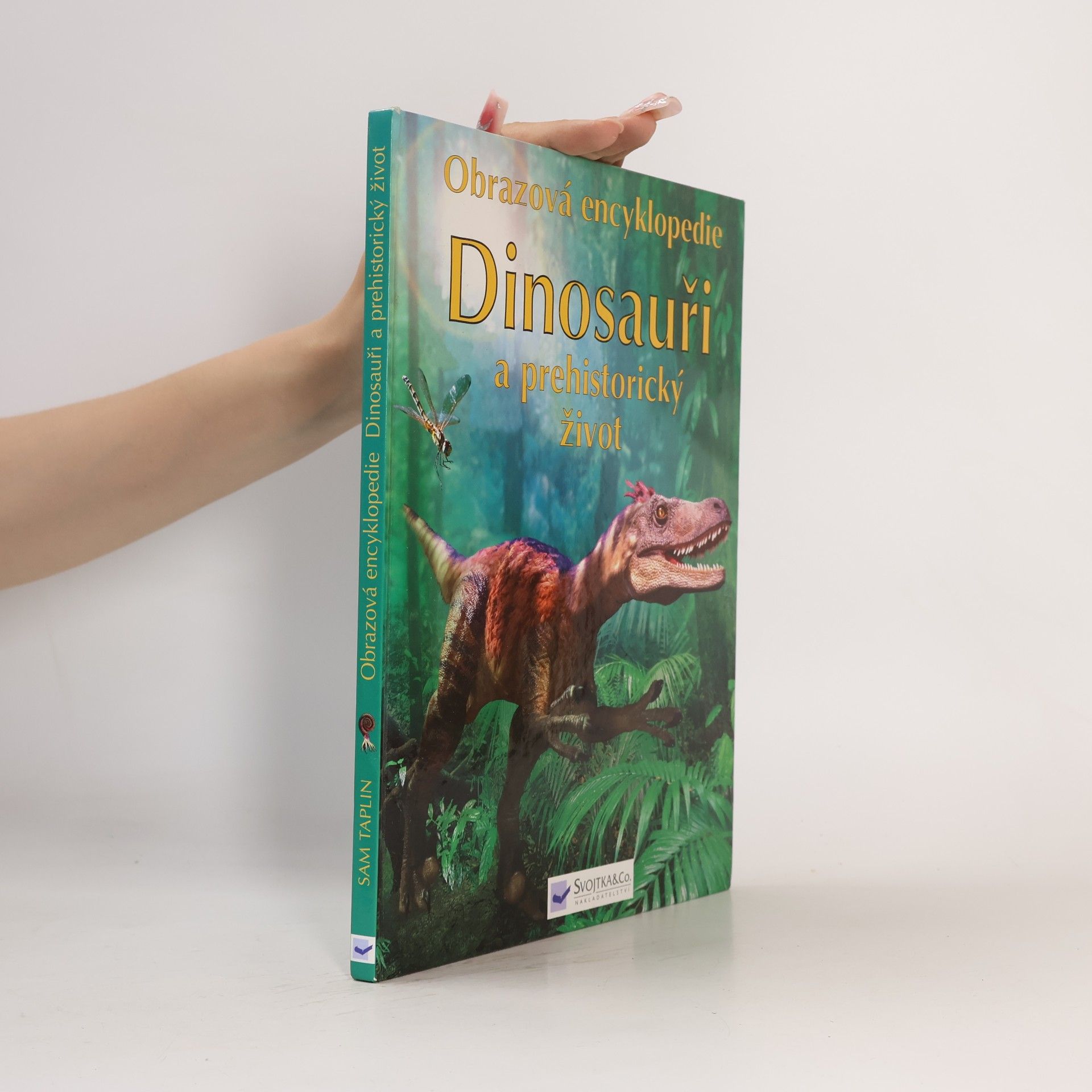 Sam Taplin Dinosauři a prehistorický život: Obrazová encyklopedie