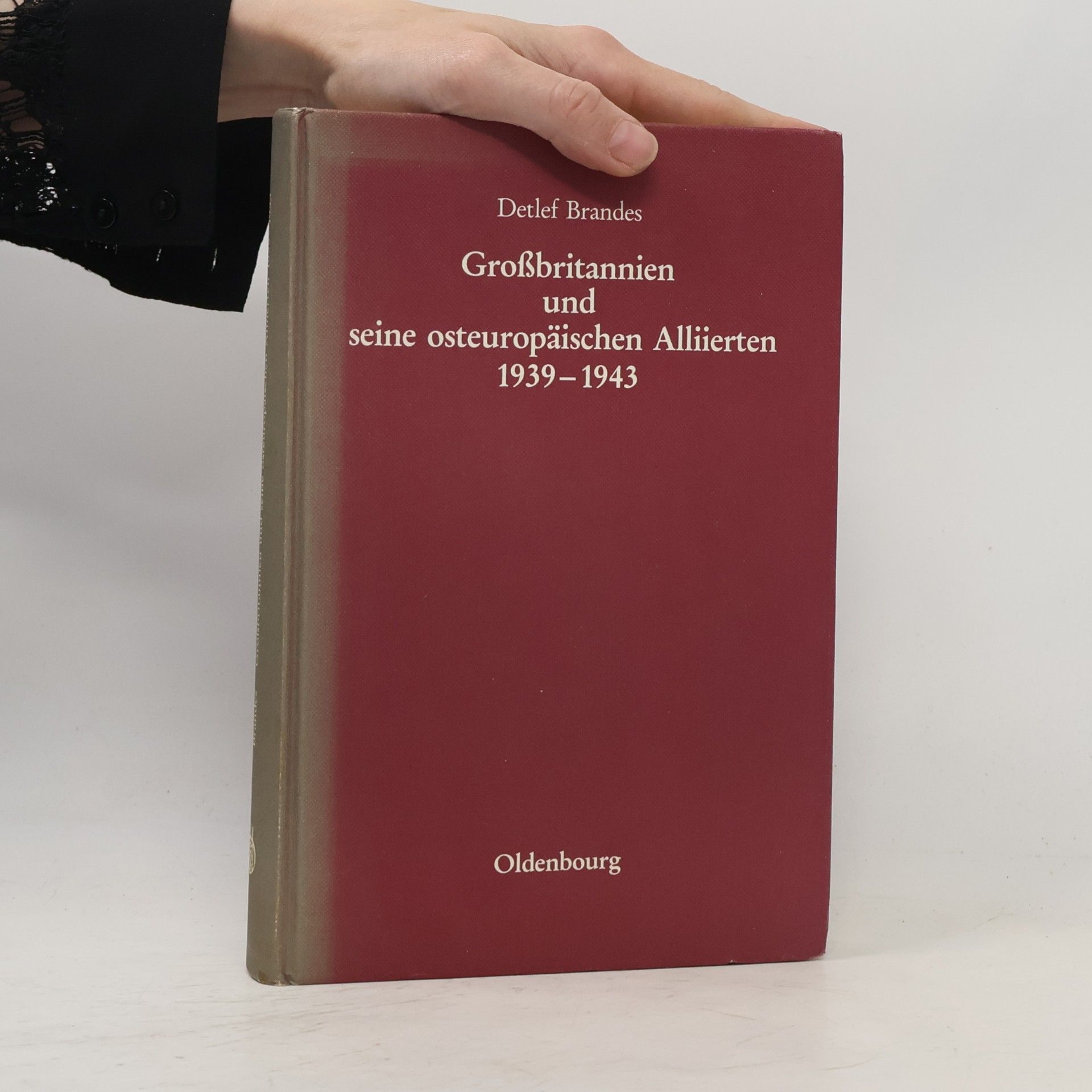 Detlef Brandes Grossbritannien und seine osteuropäischen Alliierten 1939 - 1943