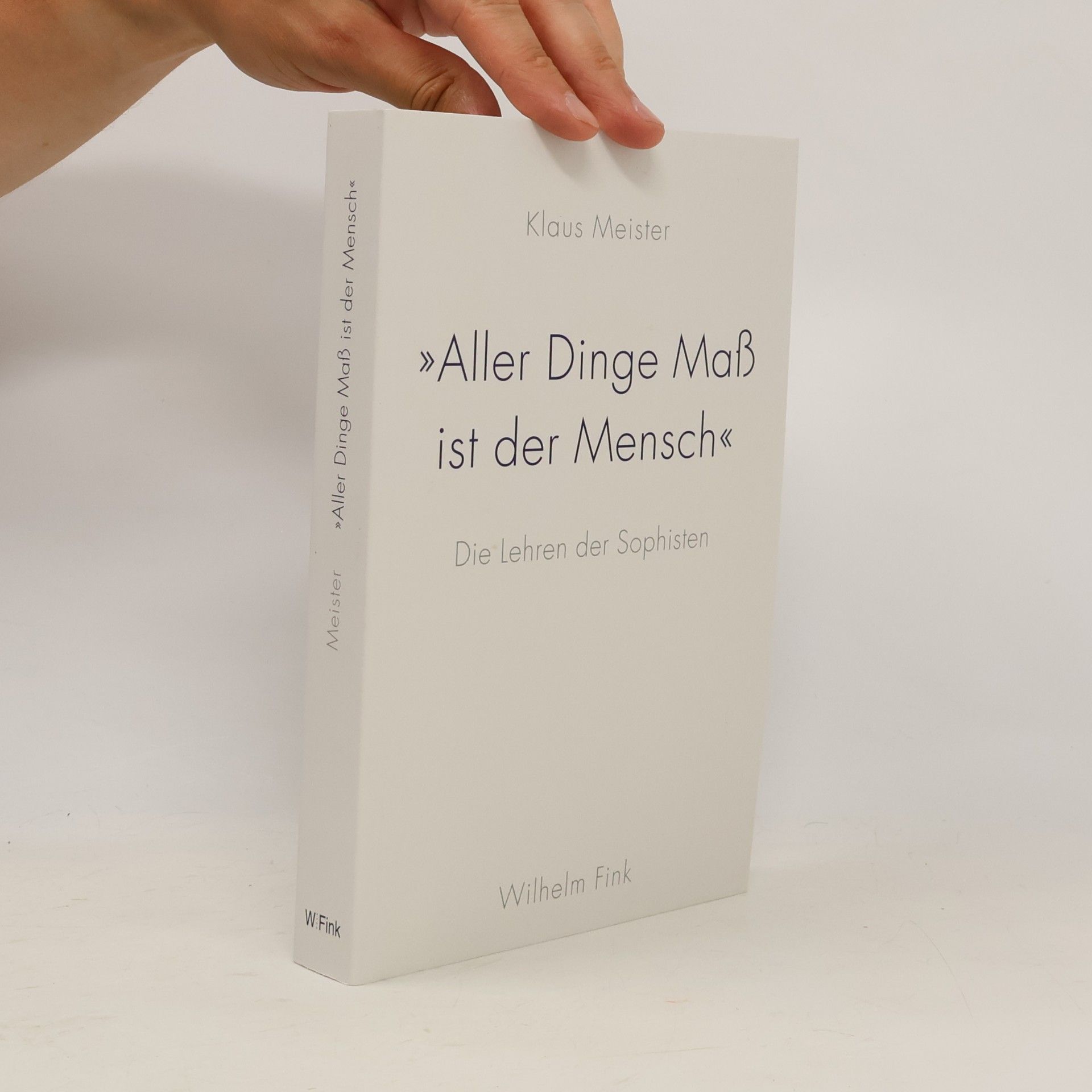Klaus Meister Aller Dinge Maß ist der Mensch