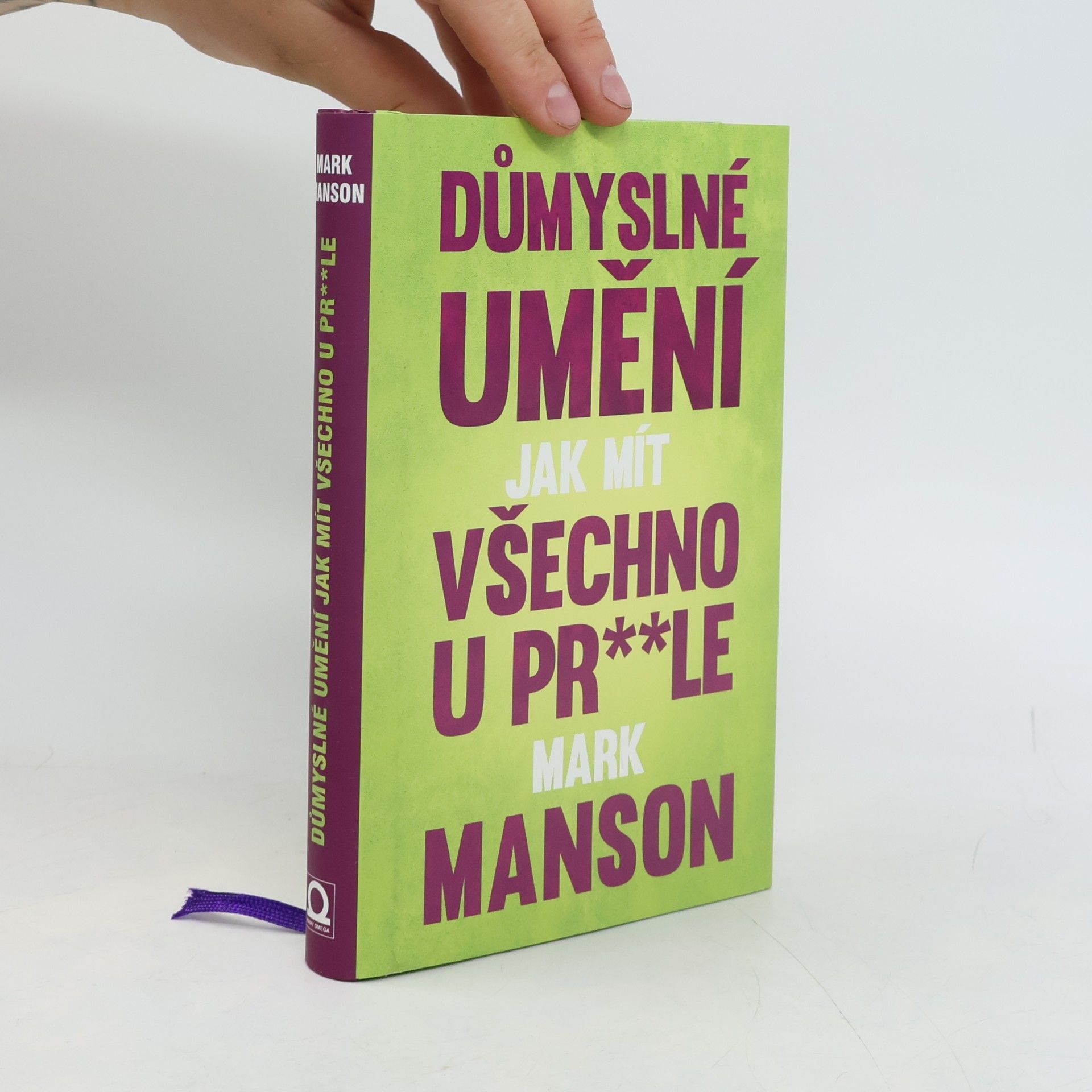 Mark Manson Důmyslné umění, jak mít všechno u pr**le
