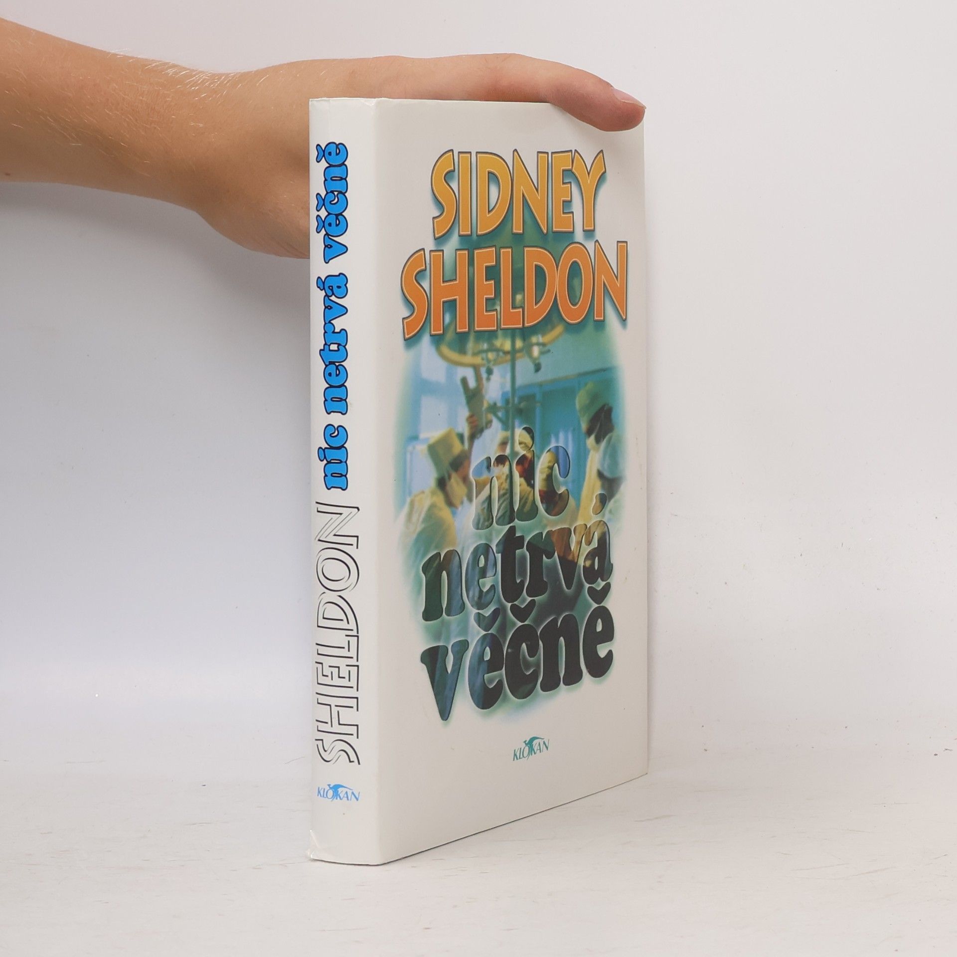 Sidney Sheldon Nic netrvá věčně