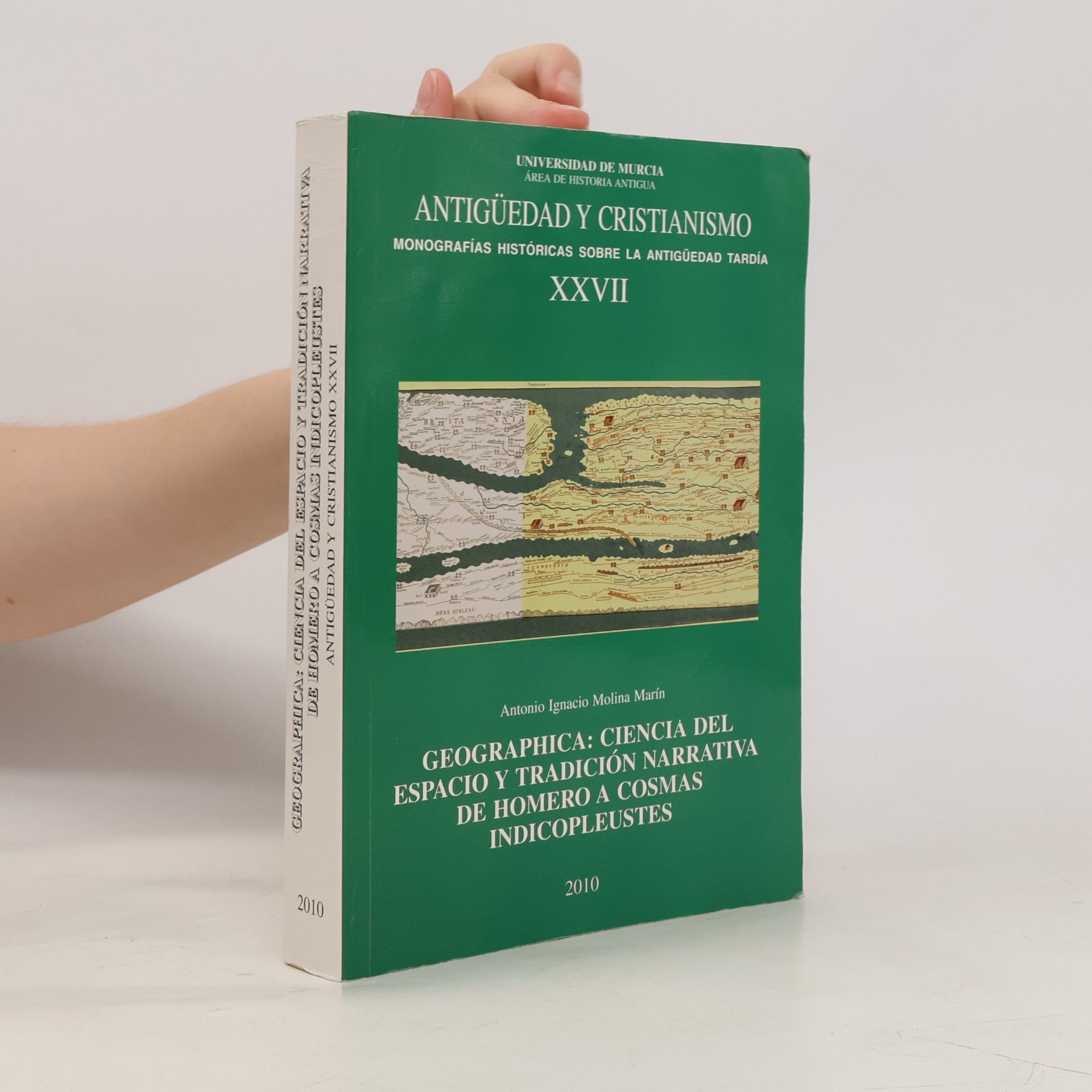 Atonio Ignacio Molina Marín Geographica : ciencia del espacio y tradición narrativa de homero a cosmas indicopleustes