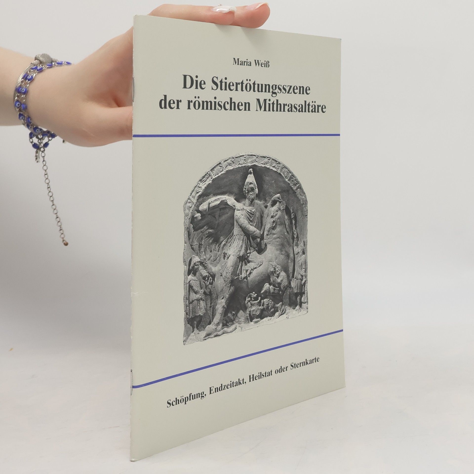 Maria Weiß Die Stiertötungsszene der römischen Mithrasaltäre