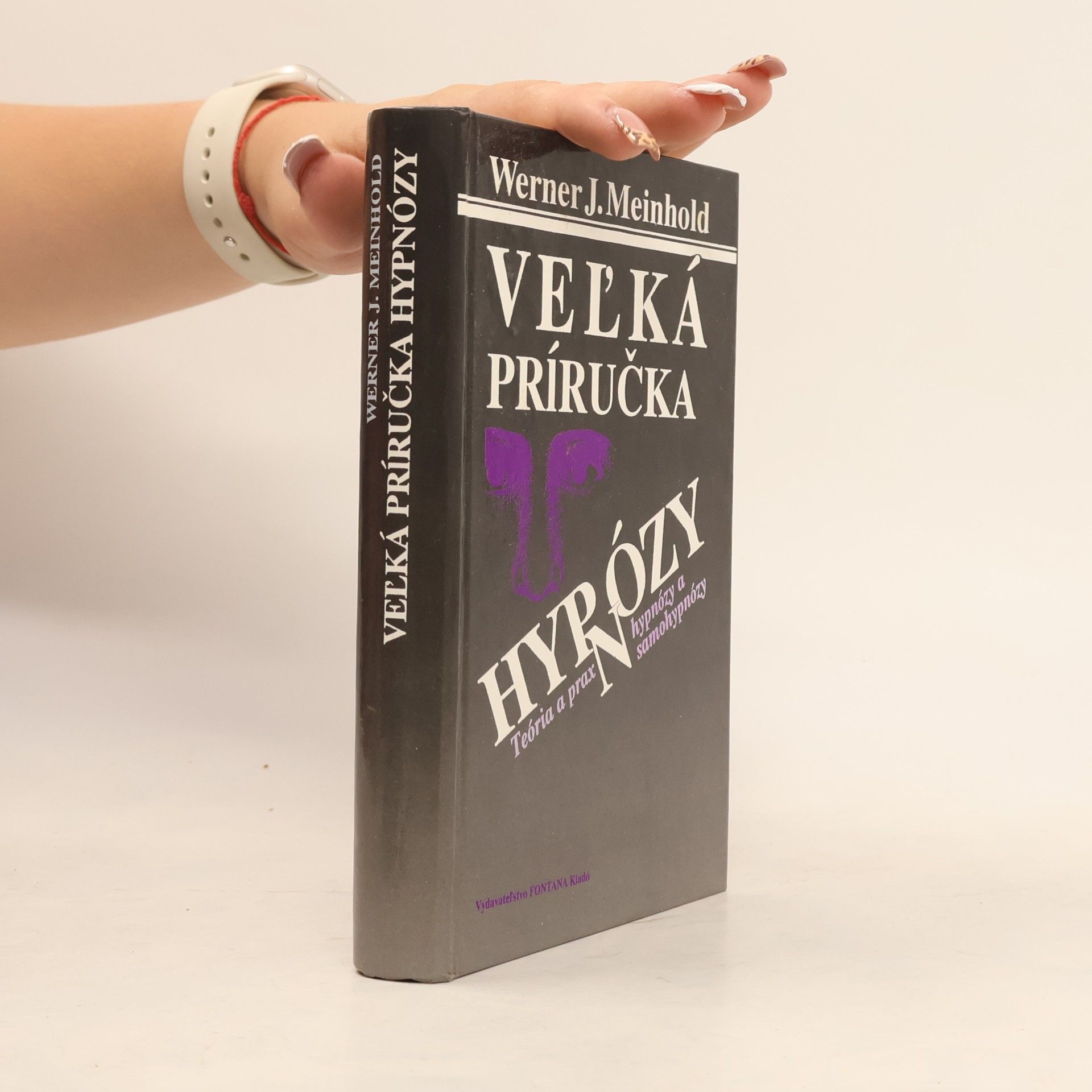 Werner J. Meinhold Veľká príručka hypnózy: Teória a prax hypnózy a samohypnózy