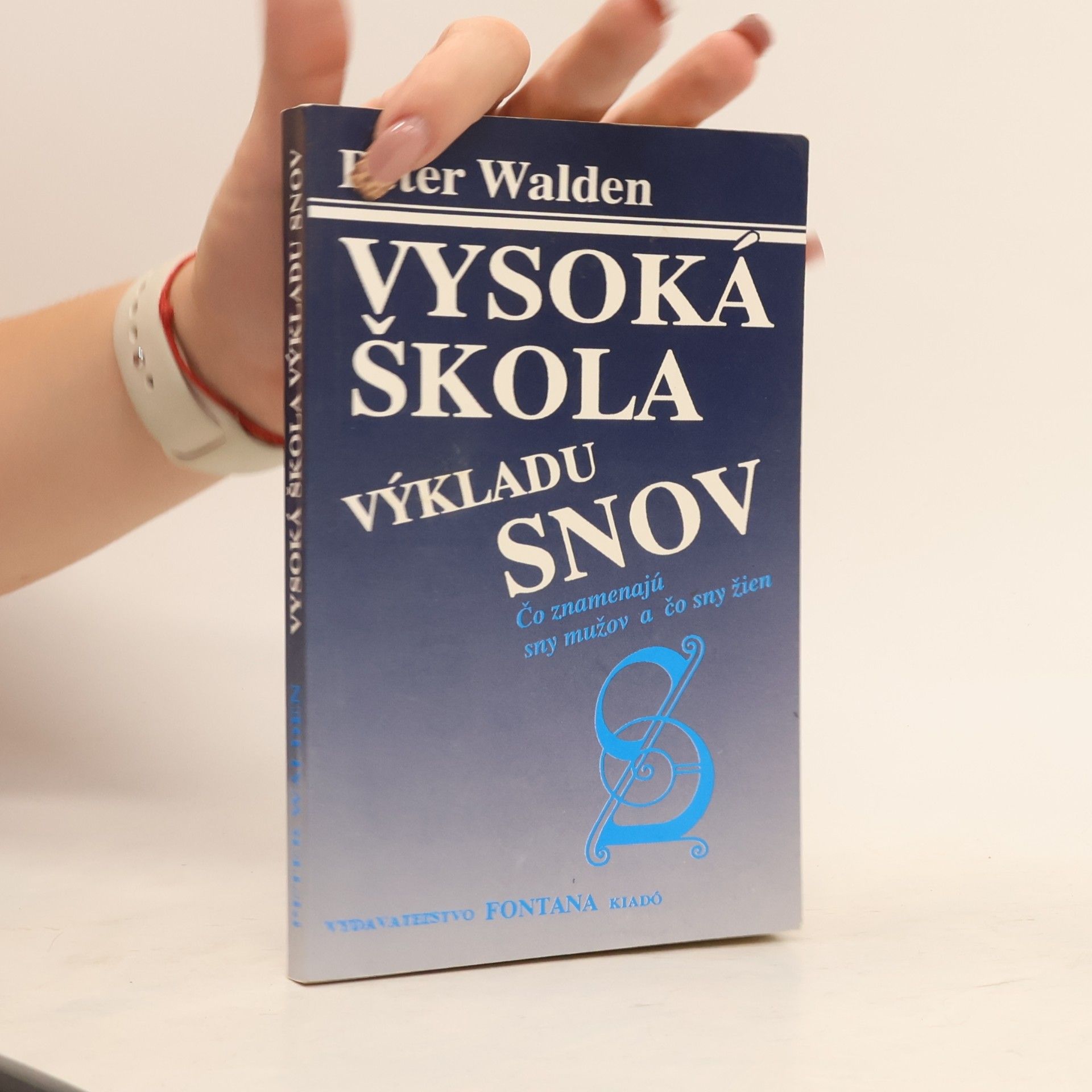 Peter Walden Vysoká škola výkladu snov : Čo znamenajú sny mužov a čo sny žien
