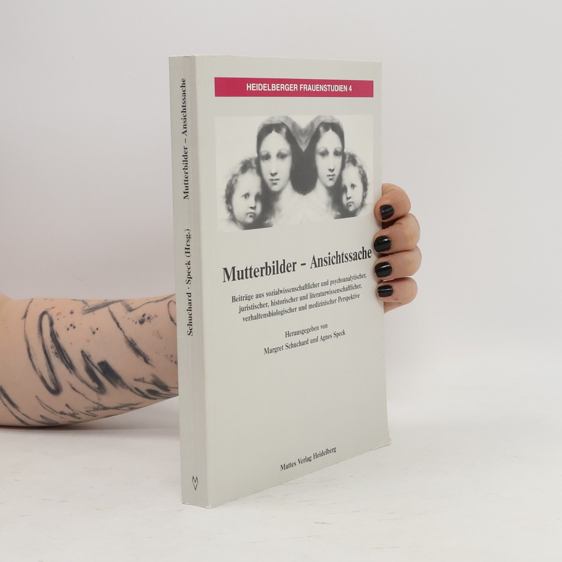Agnes Speck Heidelberger Frauenstudien - 4: Mutterbilder - Ansichtssache