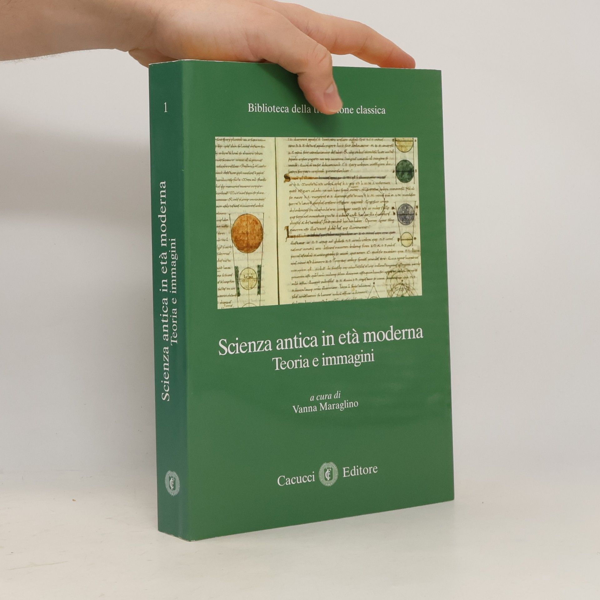 Vanna Maraglino Biblioteca della tradizione classica - 1: Scienza antica in età moderna