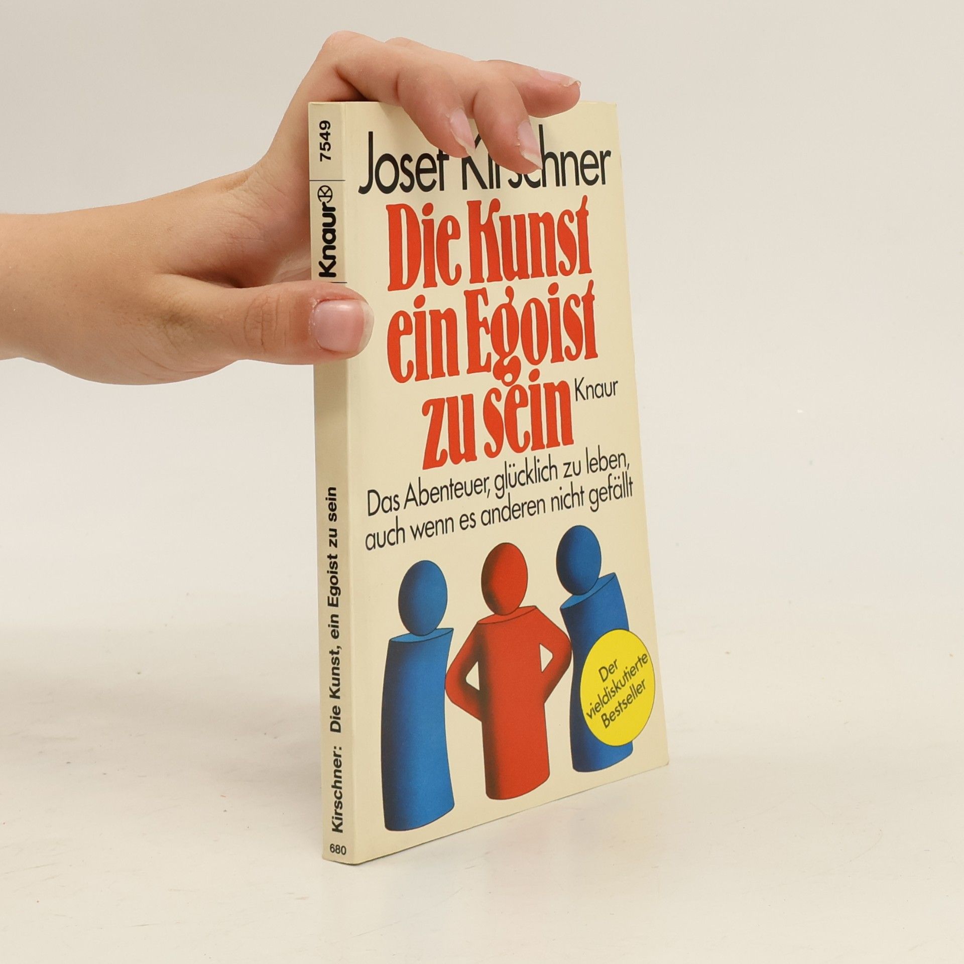Josef Kirschner Die Kunst, ein Egoist zu sein