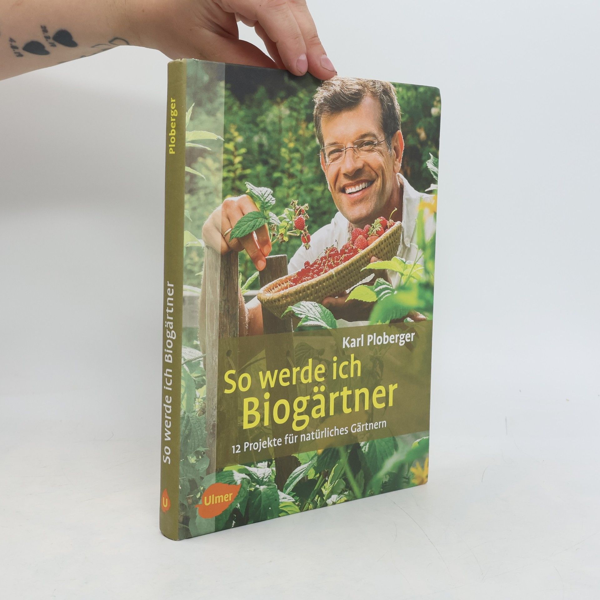 Karl Ploberger So werde ich Biogärtner