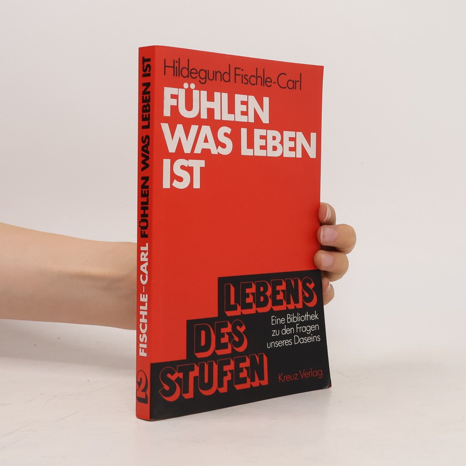 Hildegund Fischle-Carl Fühlen, was Leben ist