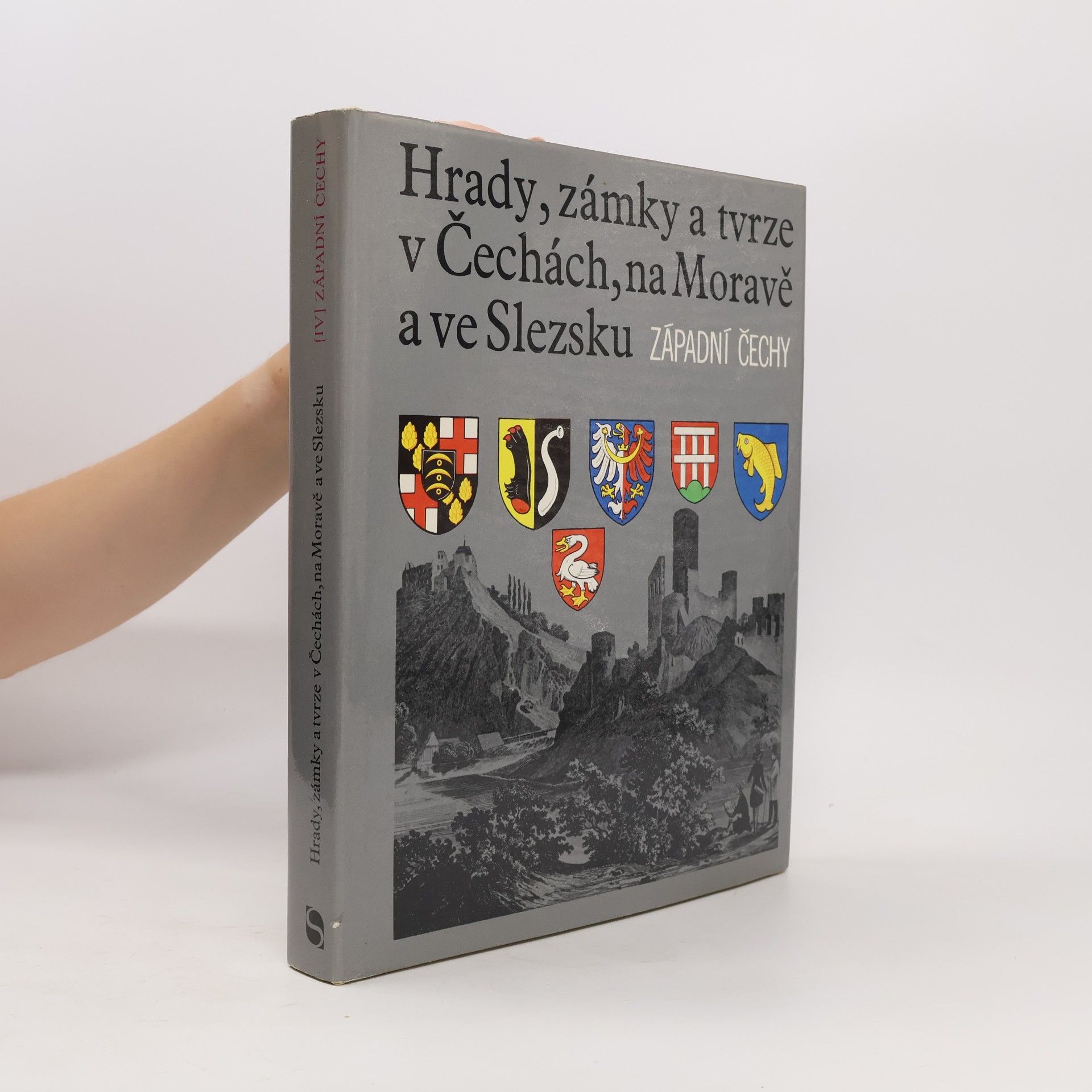 Miloslav Bělohlávek Hrady, zámky a tvrze v Čechách, na Moravě a ve Slezsku IV. Západní Čechy