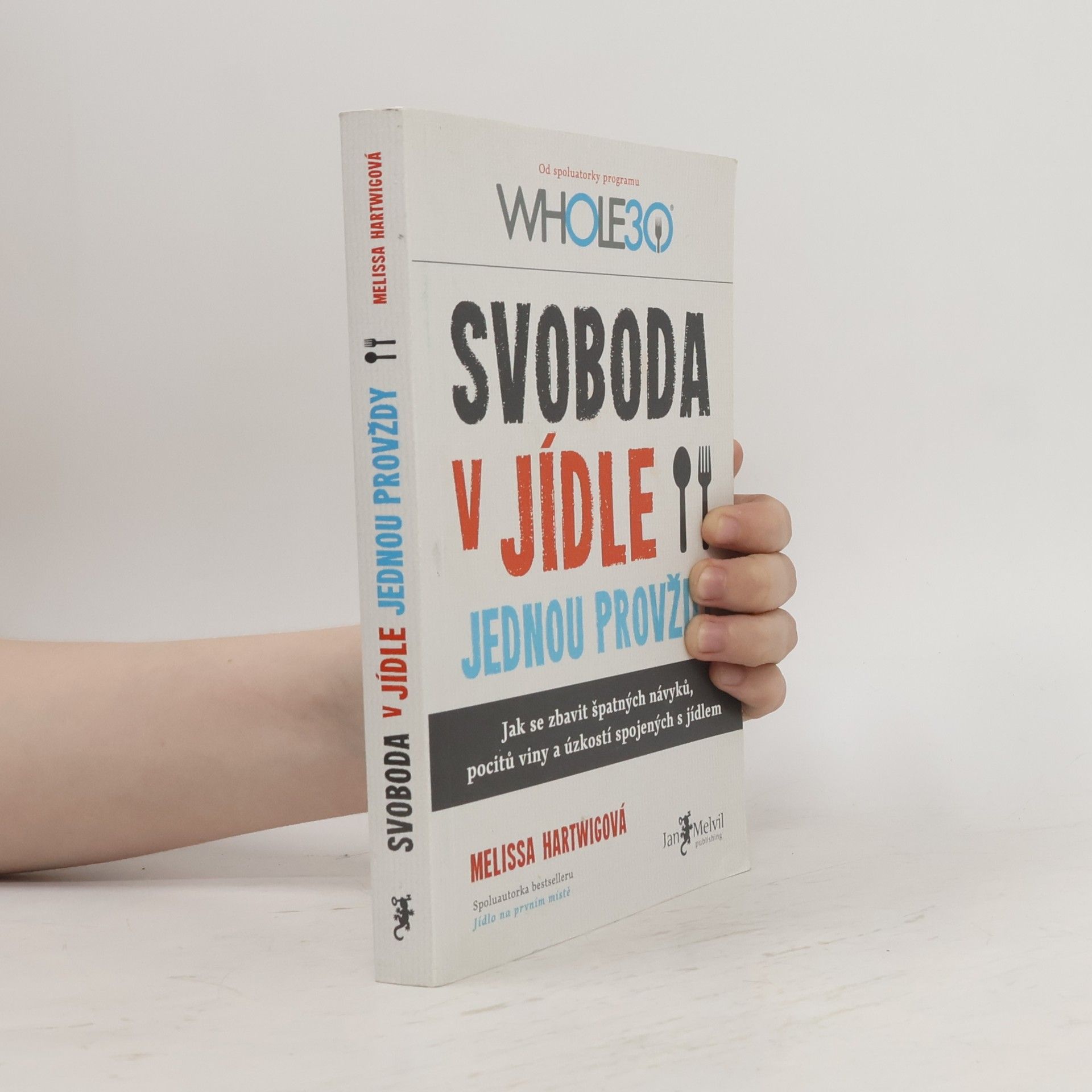 Melissa Hartwig Svoboda v jídle jednou provždy