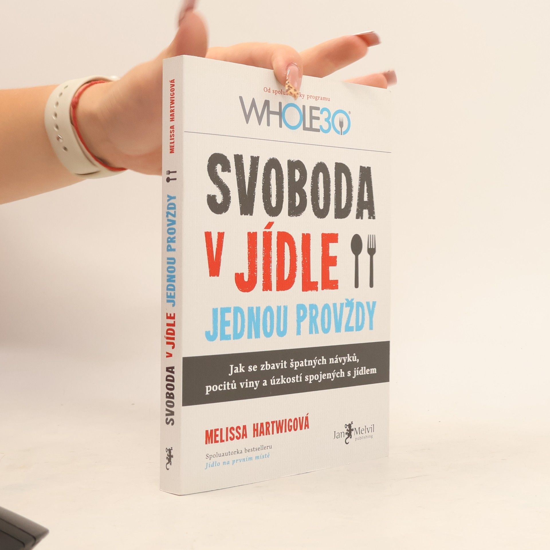Melissa Hartwig Svoboda v jídle jednou provždy
