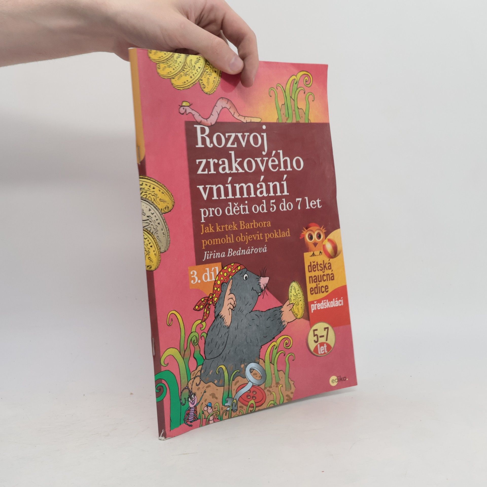 Jiřina Bednářová Rozvoj zrakového vnímání 3. Jak krtek Barbora pomohl objevit poklad