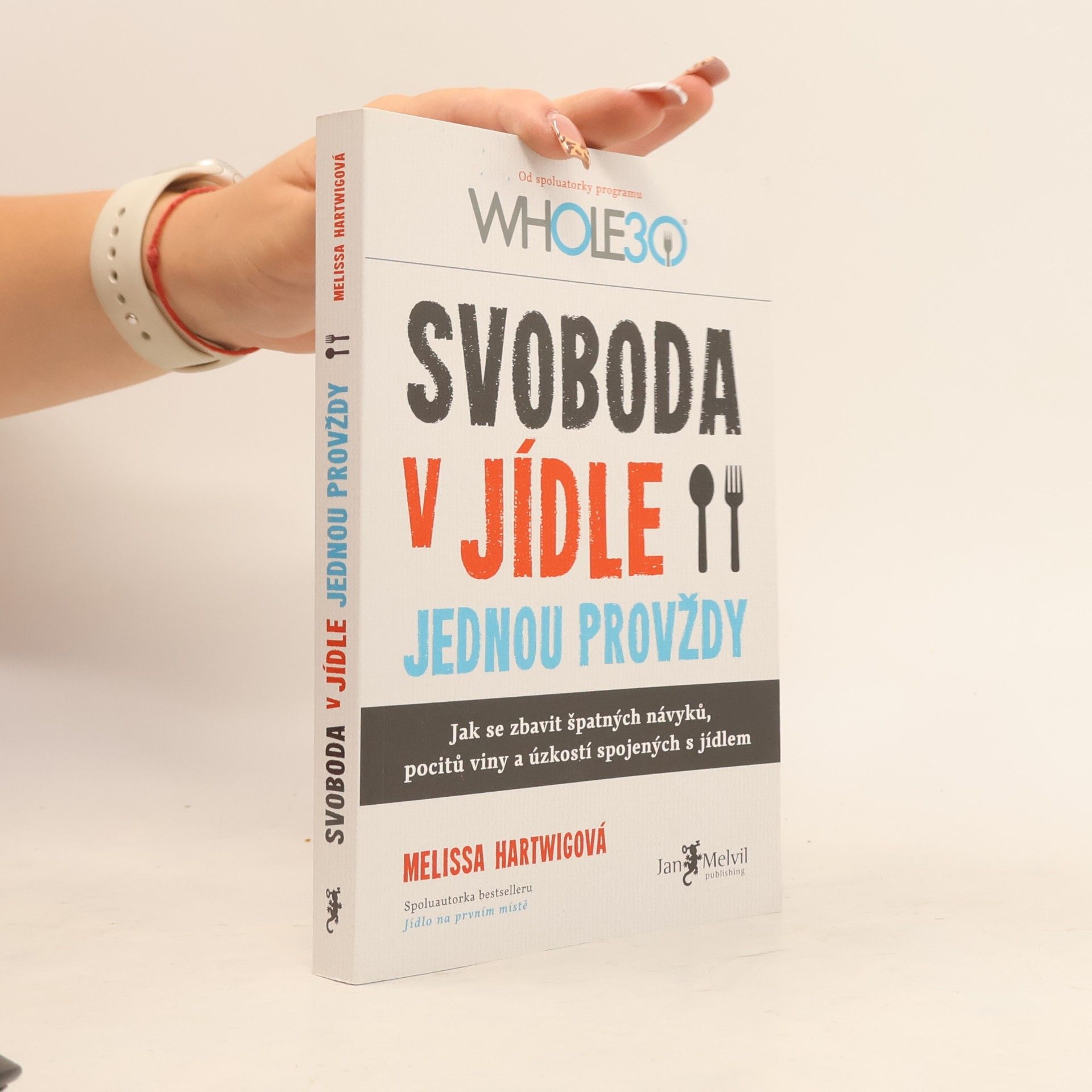 Melissa Hartwig Svoboda v jídle jednou provždy
