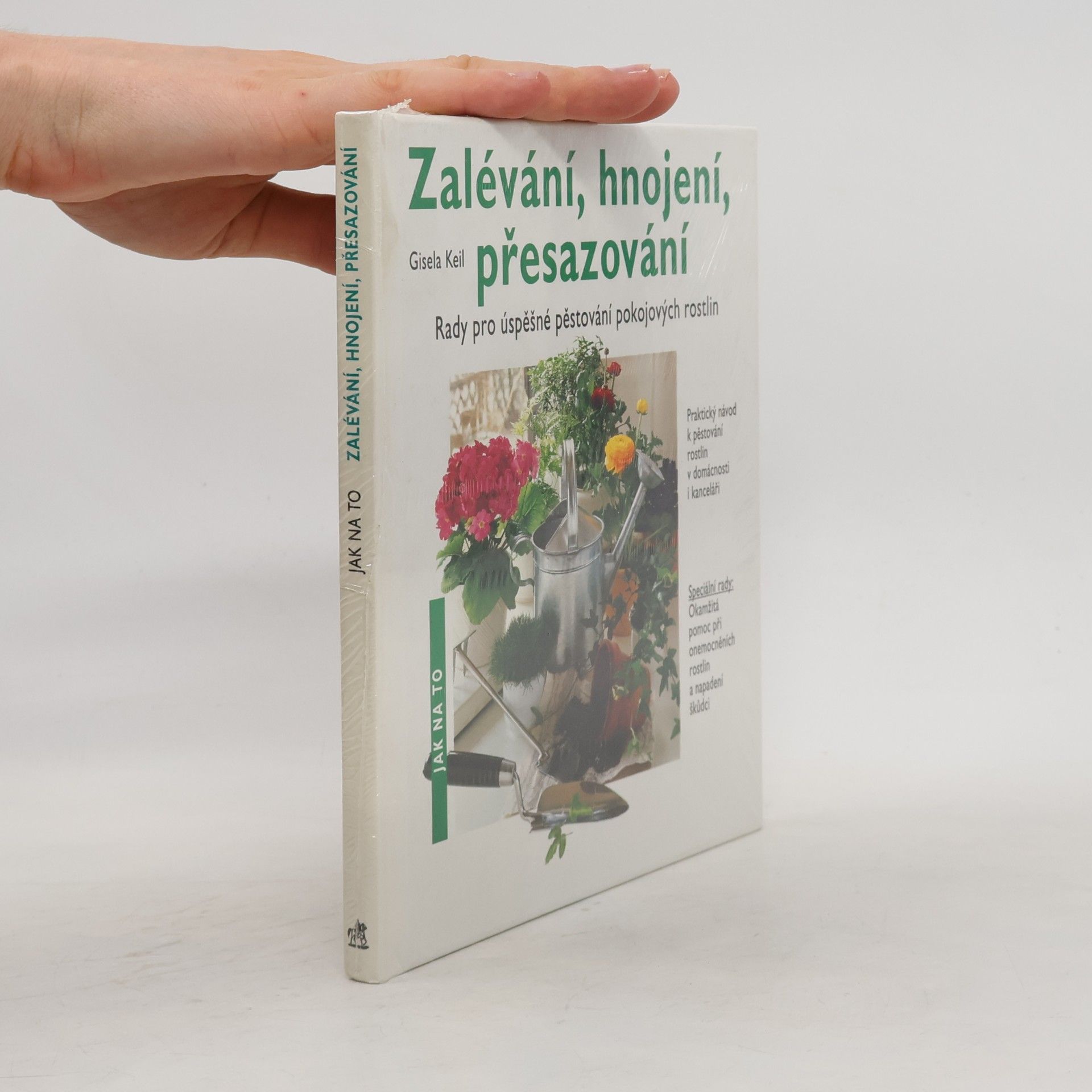 Keil Gisela Zalévání, hnojení, přesazování