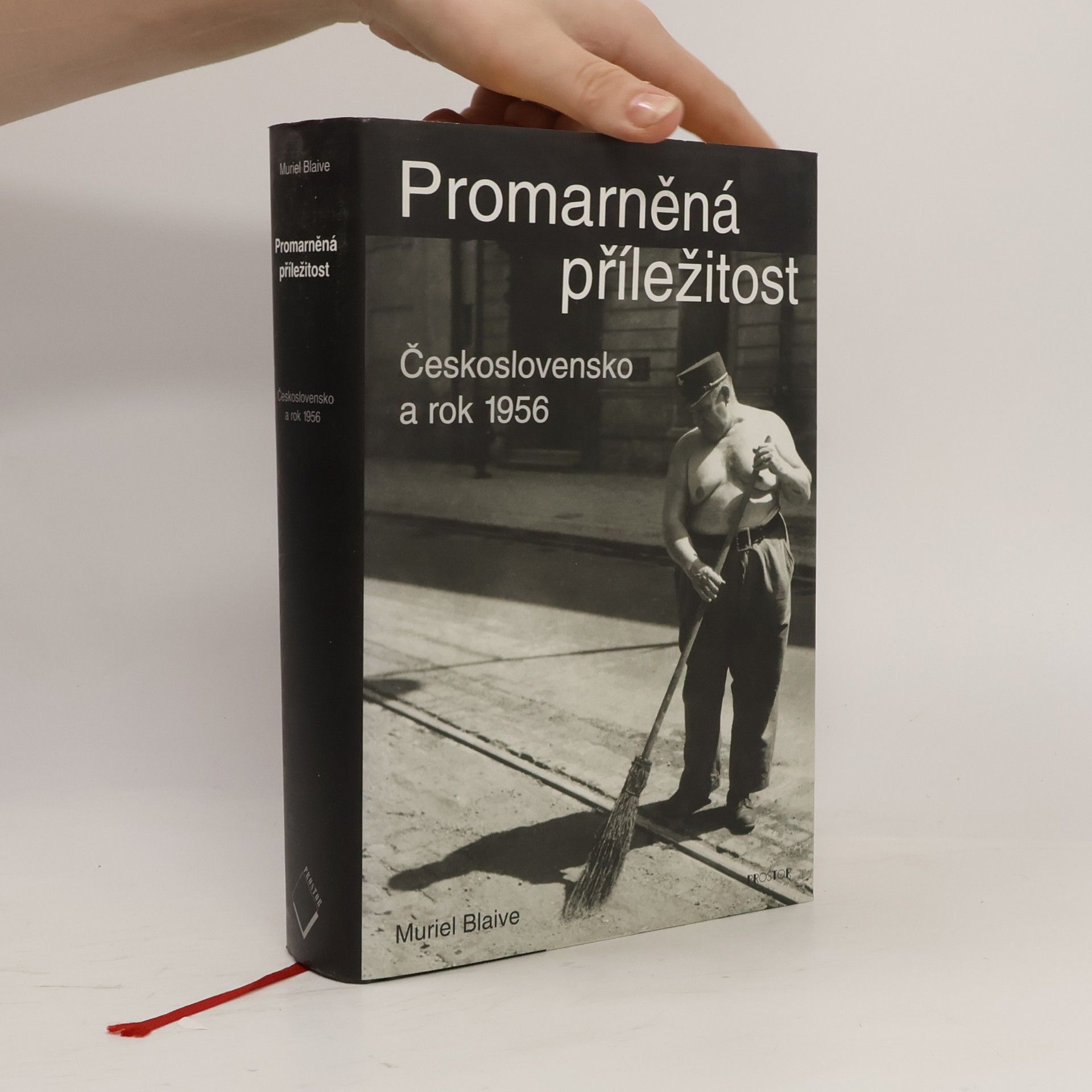 Muriel Blaive Promarněná příležitost. Československo a rok 1956