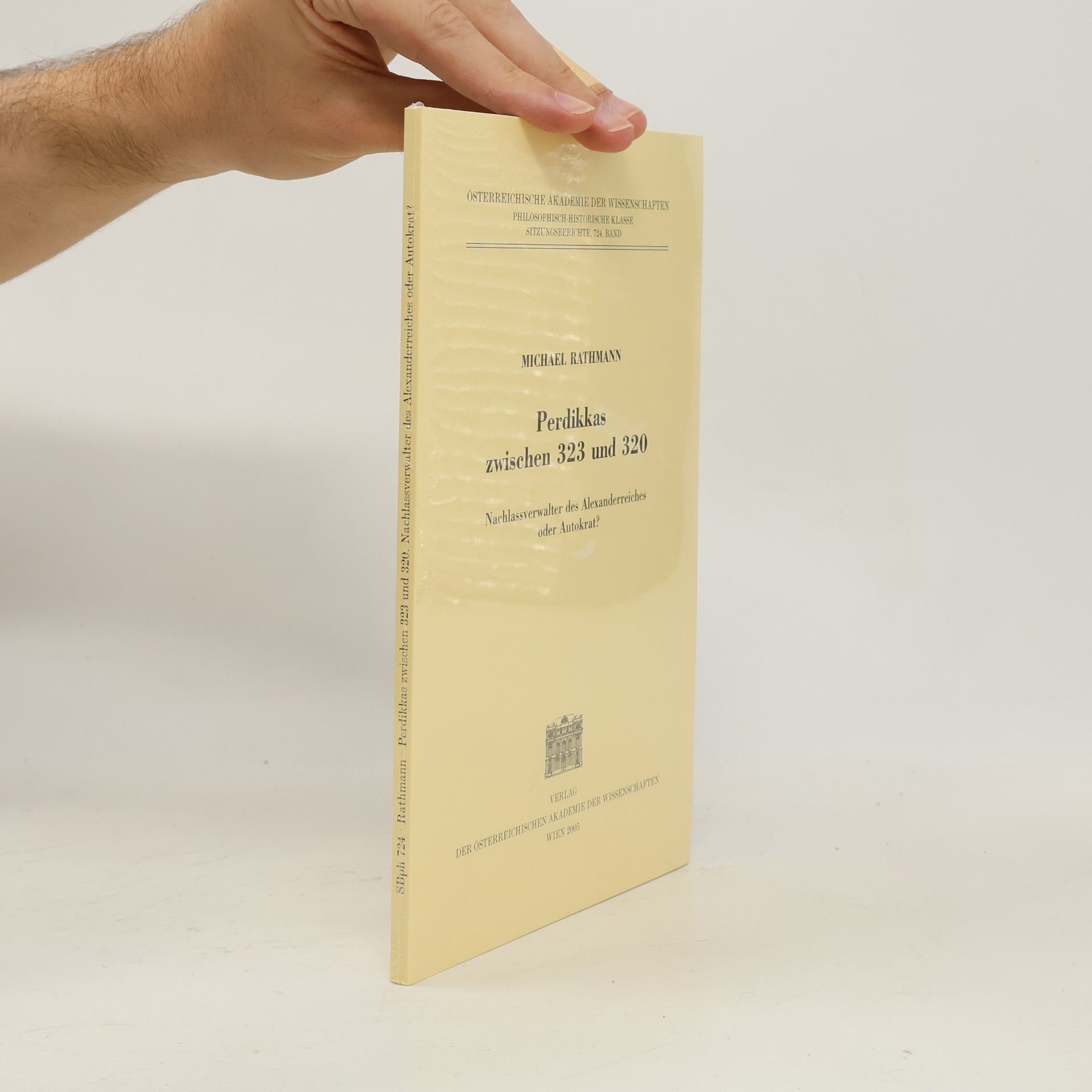 Michael Rathmann Sitzungsberichte der Philosophisch-Historischen Klasse - 724: Perdikkas zwischen 323 und 320