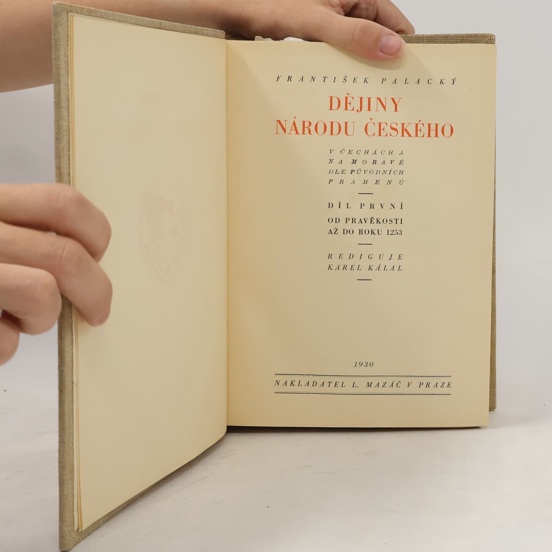 František Palacký Dějiny národu českého v Čechách a v Moravě 1.
