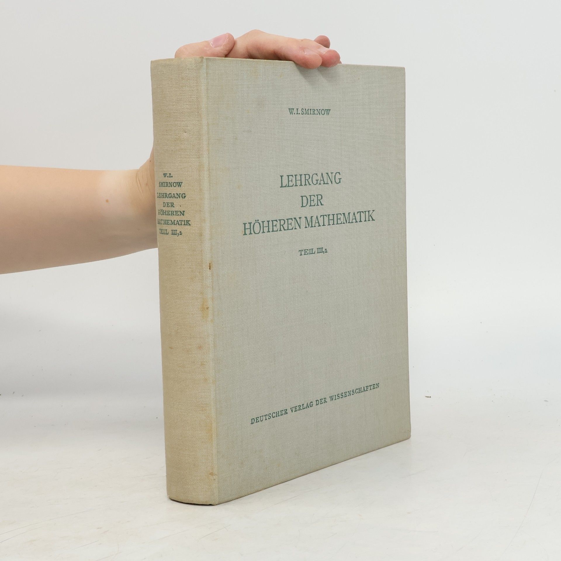 Wladimir I. Smirnow Lehrgang der Höheren Mathematik Teil III/2