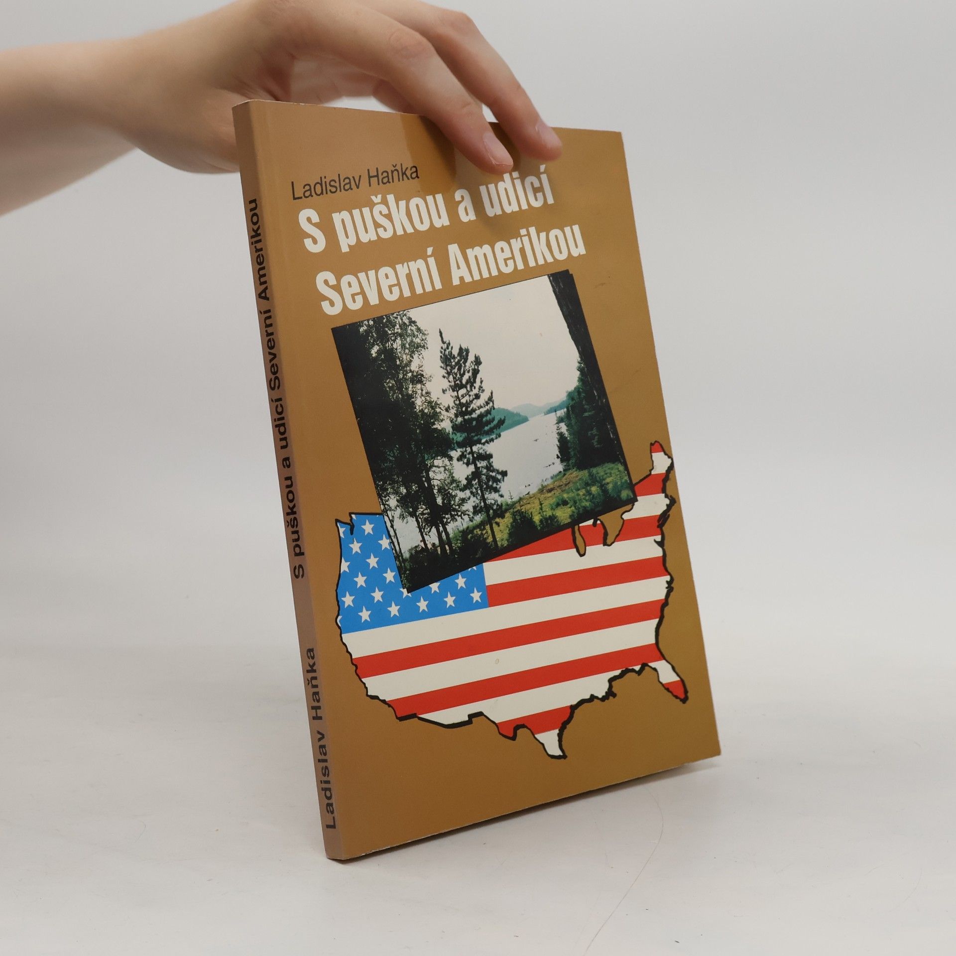 Ladislav Haňka S puškou a udicí severní Amerikou
