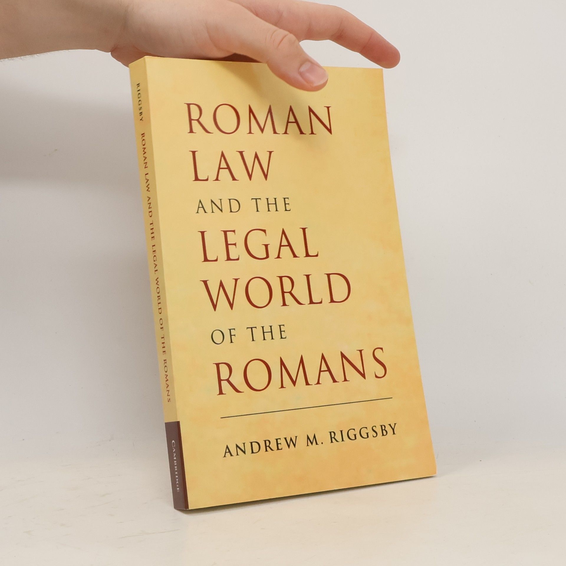 Andrew M. Riggsby Roman Law and the Legal World of the Romans