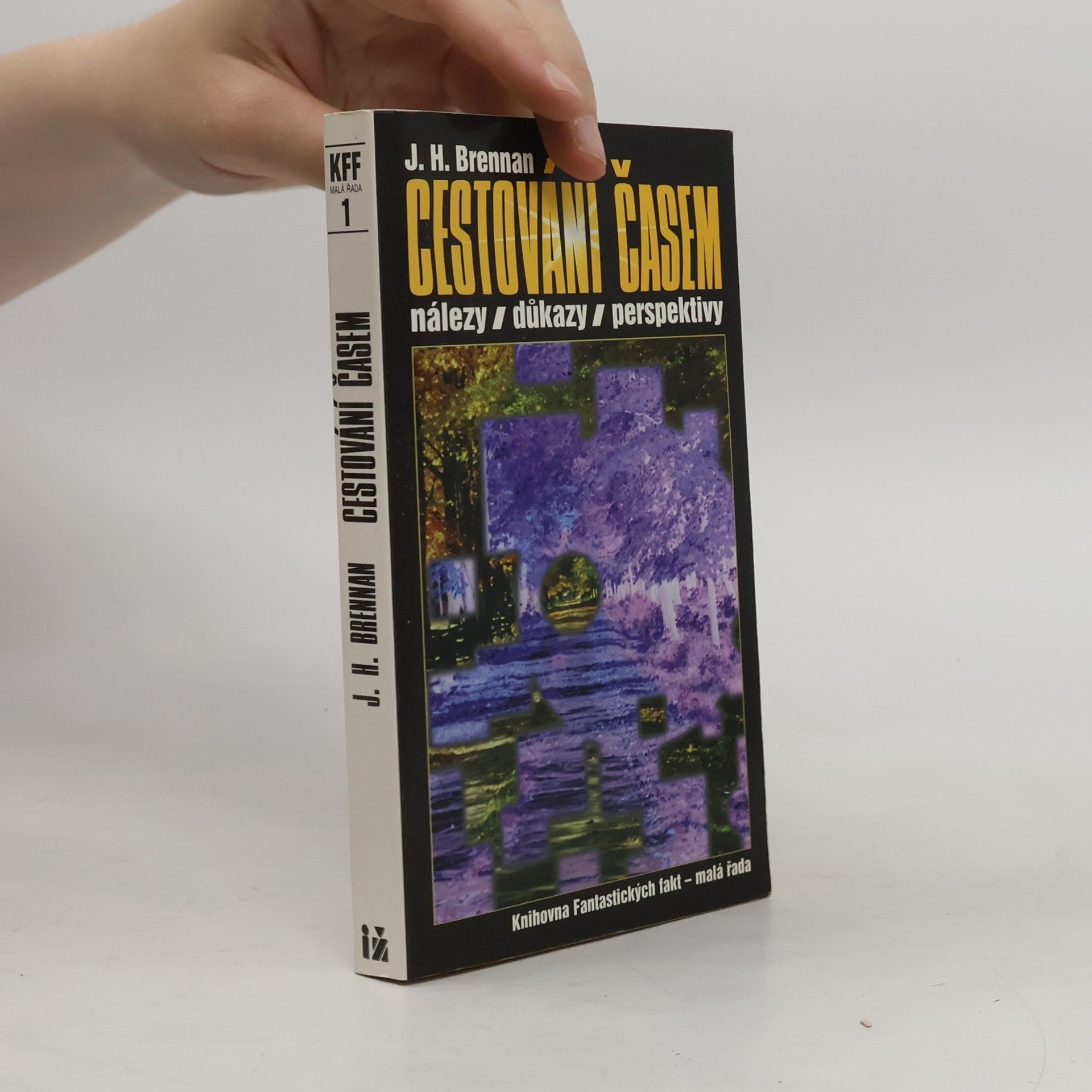 James Herbert Brennan Cestování časem. Nálezy, důkazy, perspektivy