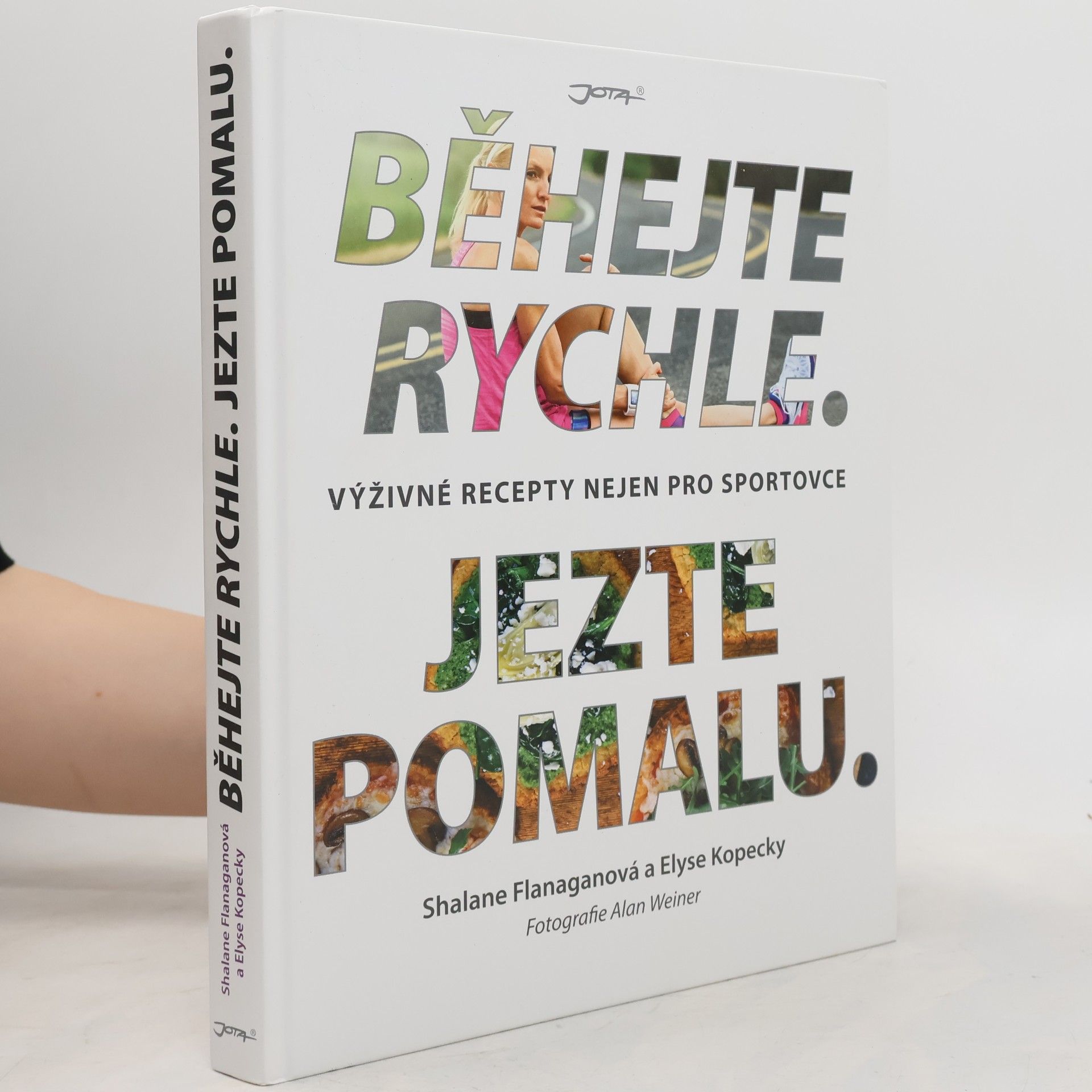 Běhejte rychle, jezte pomalu : výživné recepty nejen pro sportovce
