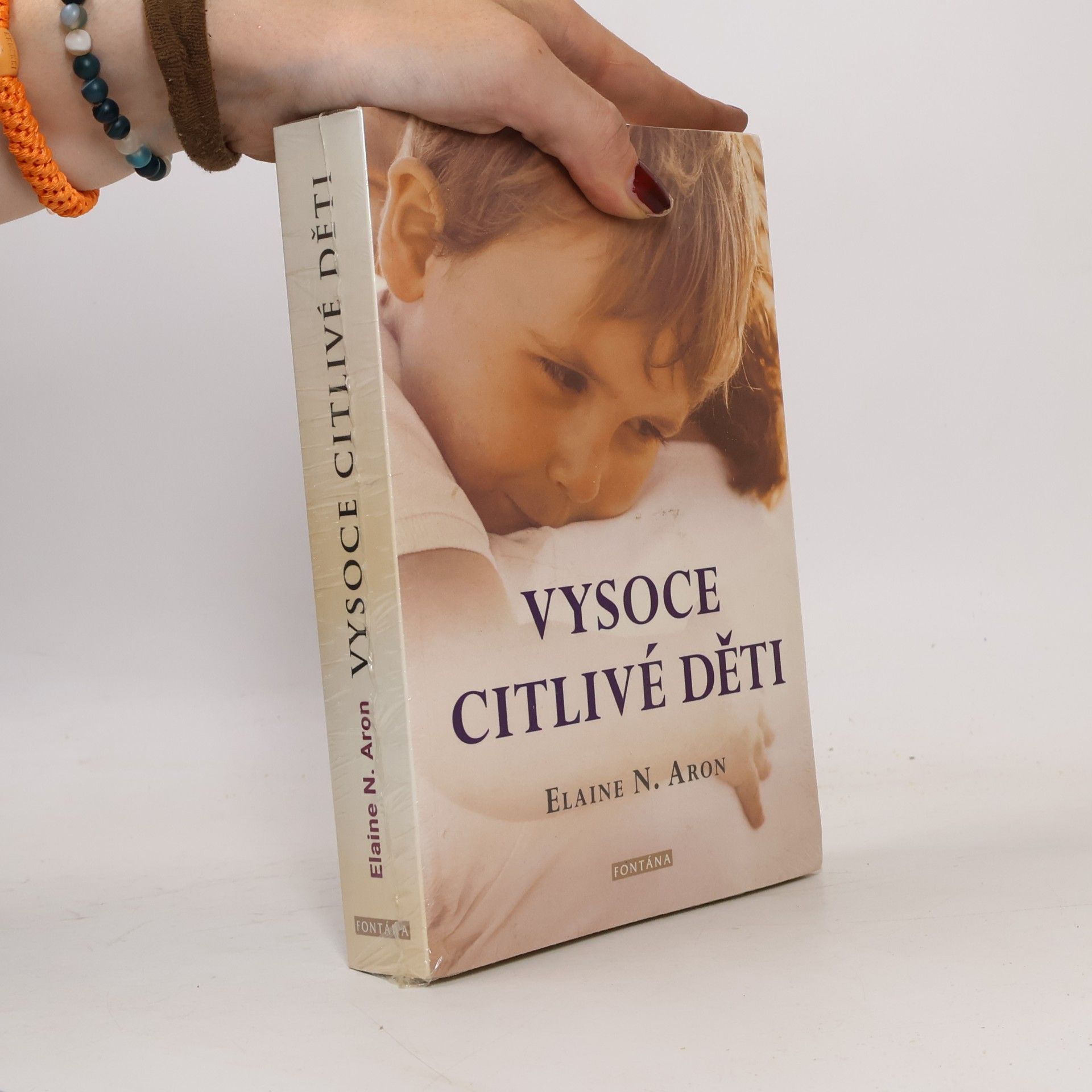 Elaine Aron Vysoce citlivé děti : jak pomoci svým dětem vzkvétat, když je svět zahlcuje