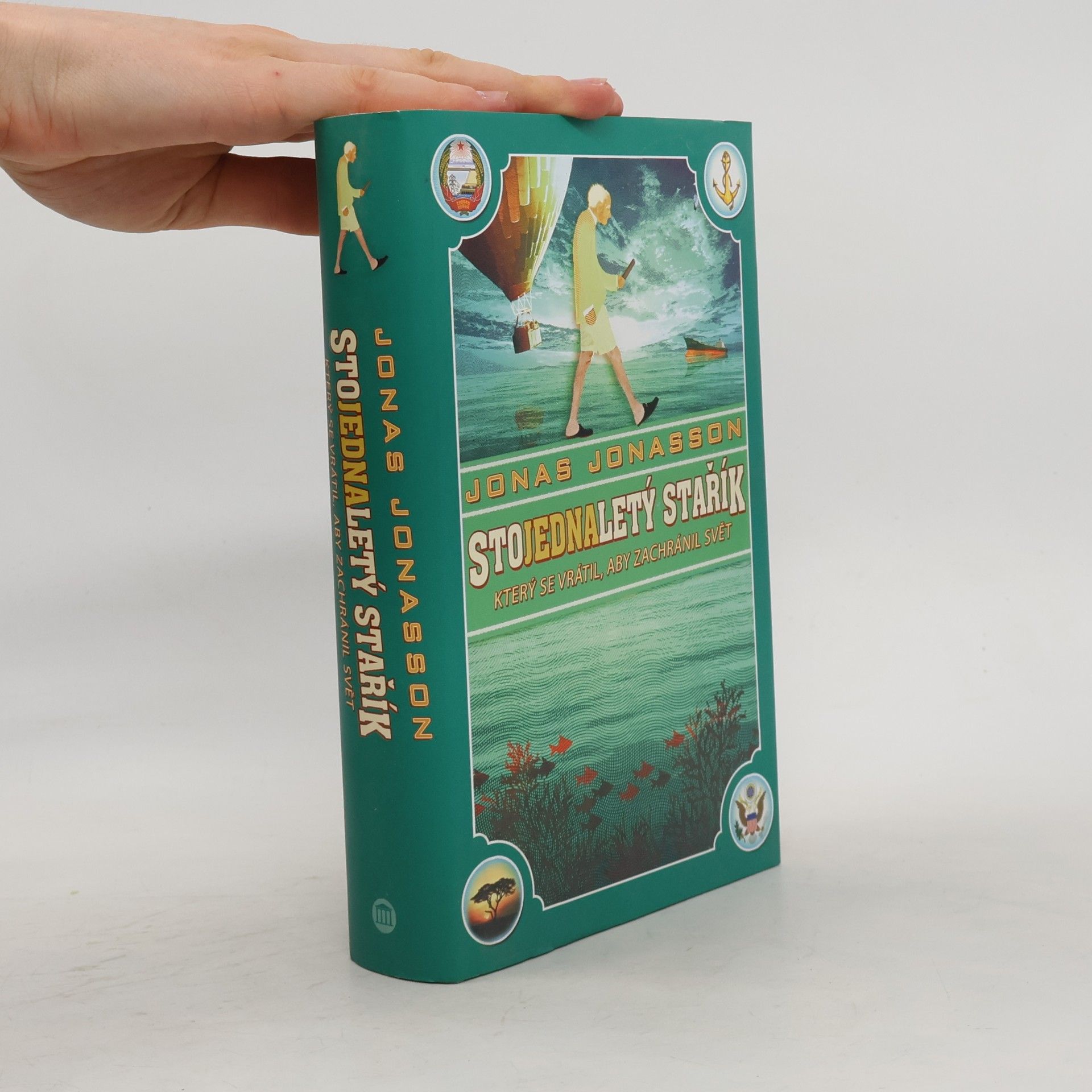 Jonas Jonasson Stojednaletý stařík, který se vrátil, aby zachránil svět