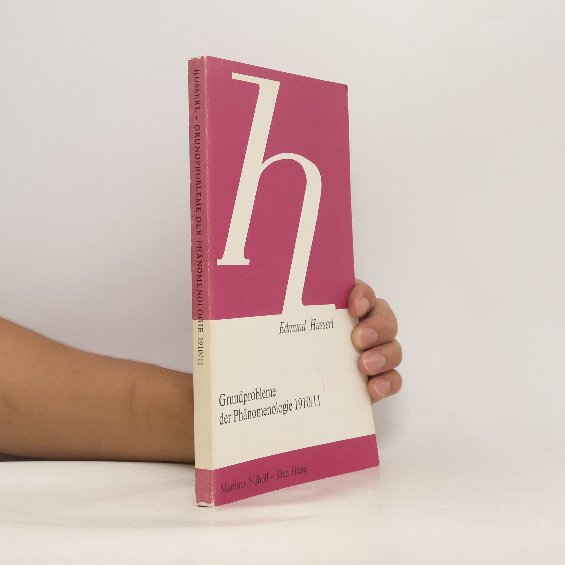 Edmund Husserl Grundprobleme der Phänomenologie 1910/11