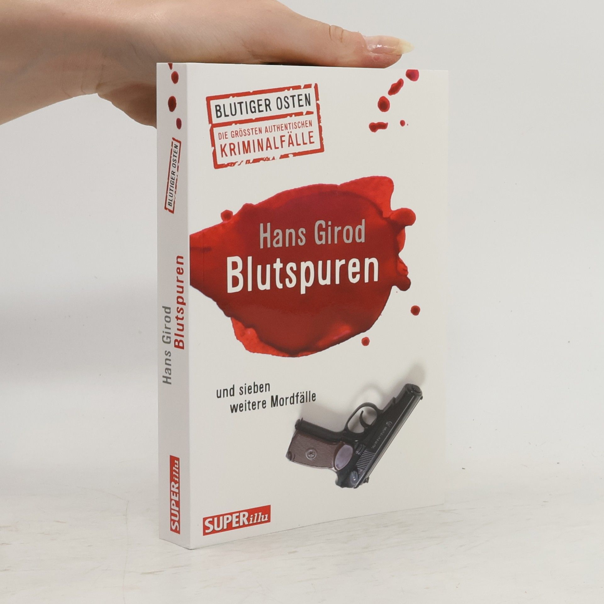 Hans Girod Blutspuren und sieben weitere Mordfälle