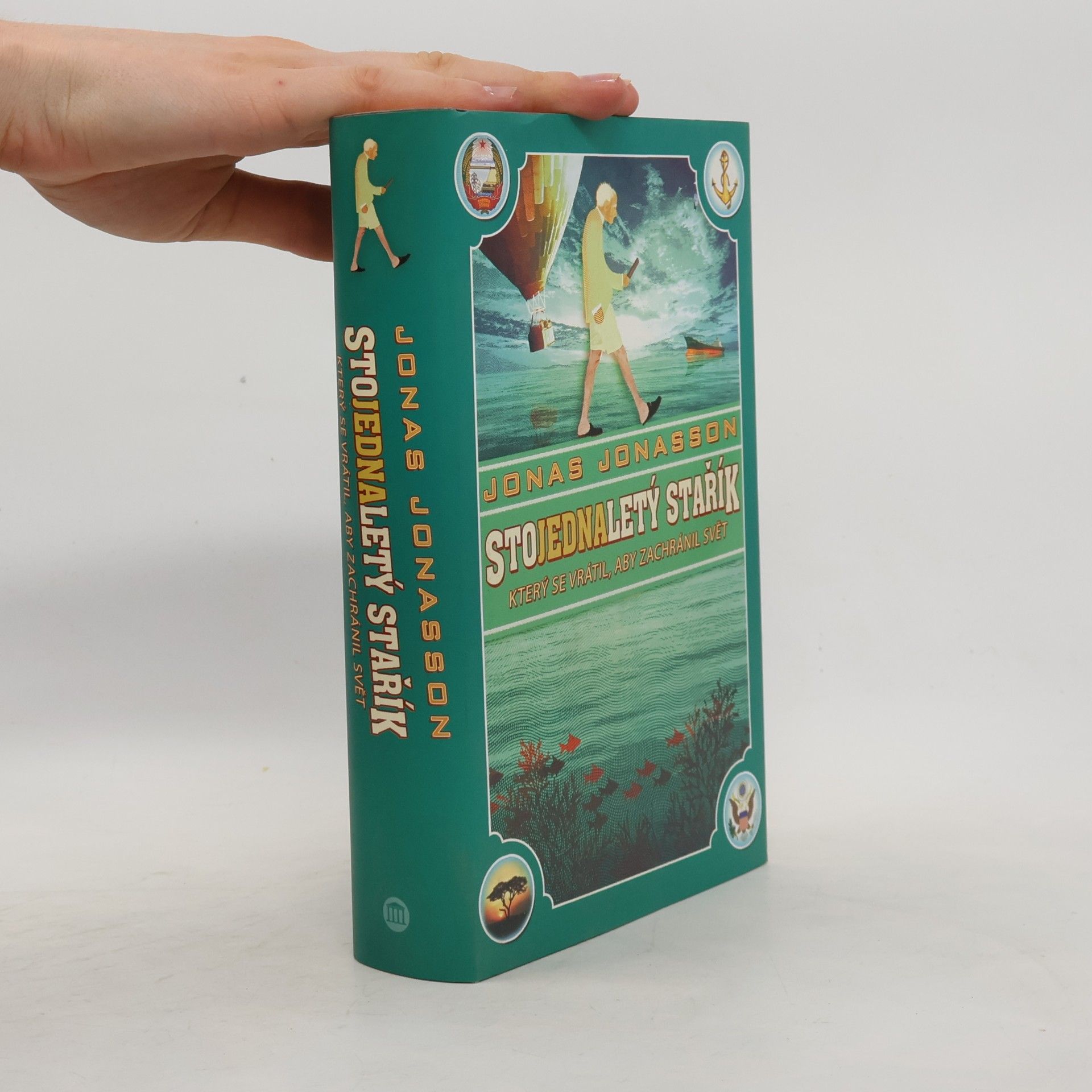 Jonas Jonasson Stojednaletý stařík, který se vrátil, aby zachránil svět