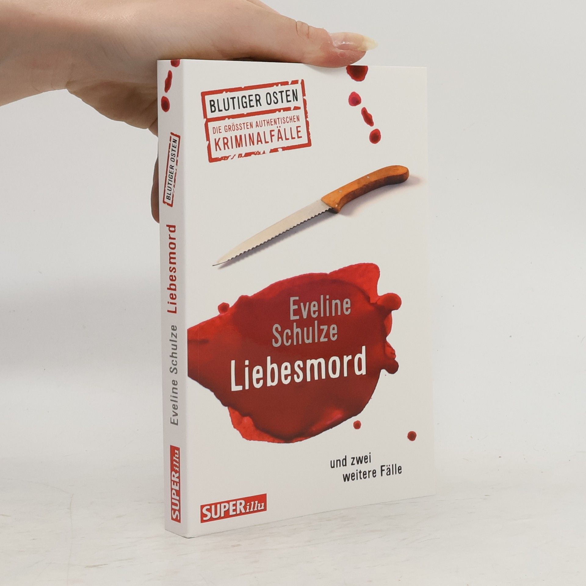 Eveline Schulze Liebesmord und zwei weitere Fälle