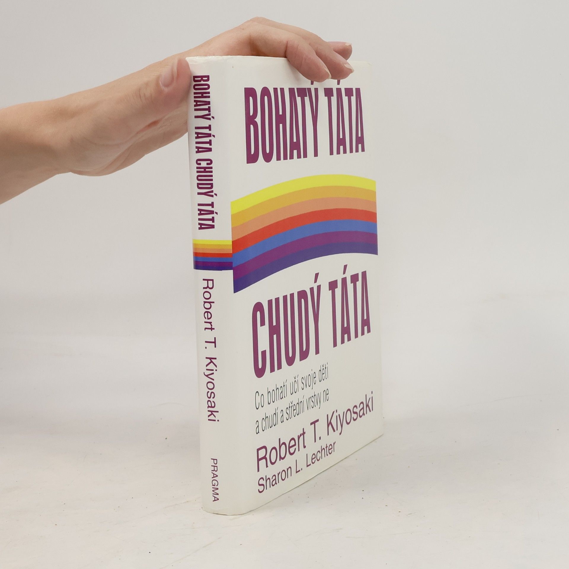 Robert Kiyosaki Bohatý táta, chudý táta