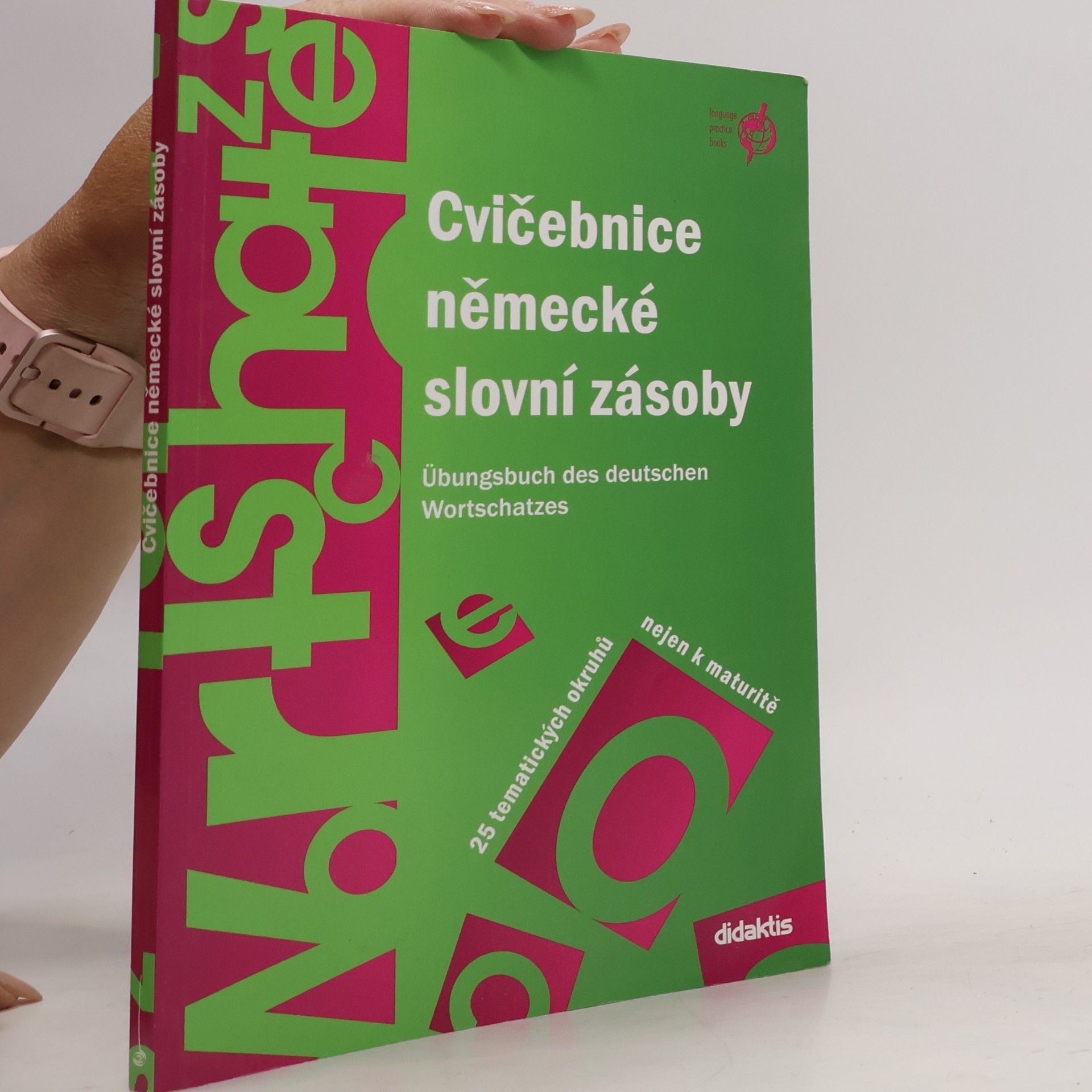 Šárka Mejzlíková Cvičebnice německé slovní zásoby. Übungsbuch des deutschen Wortschatzes.25 tematických okruhů nejen k maturitě