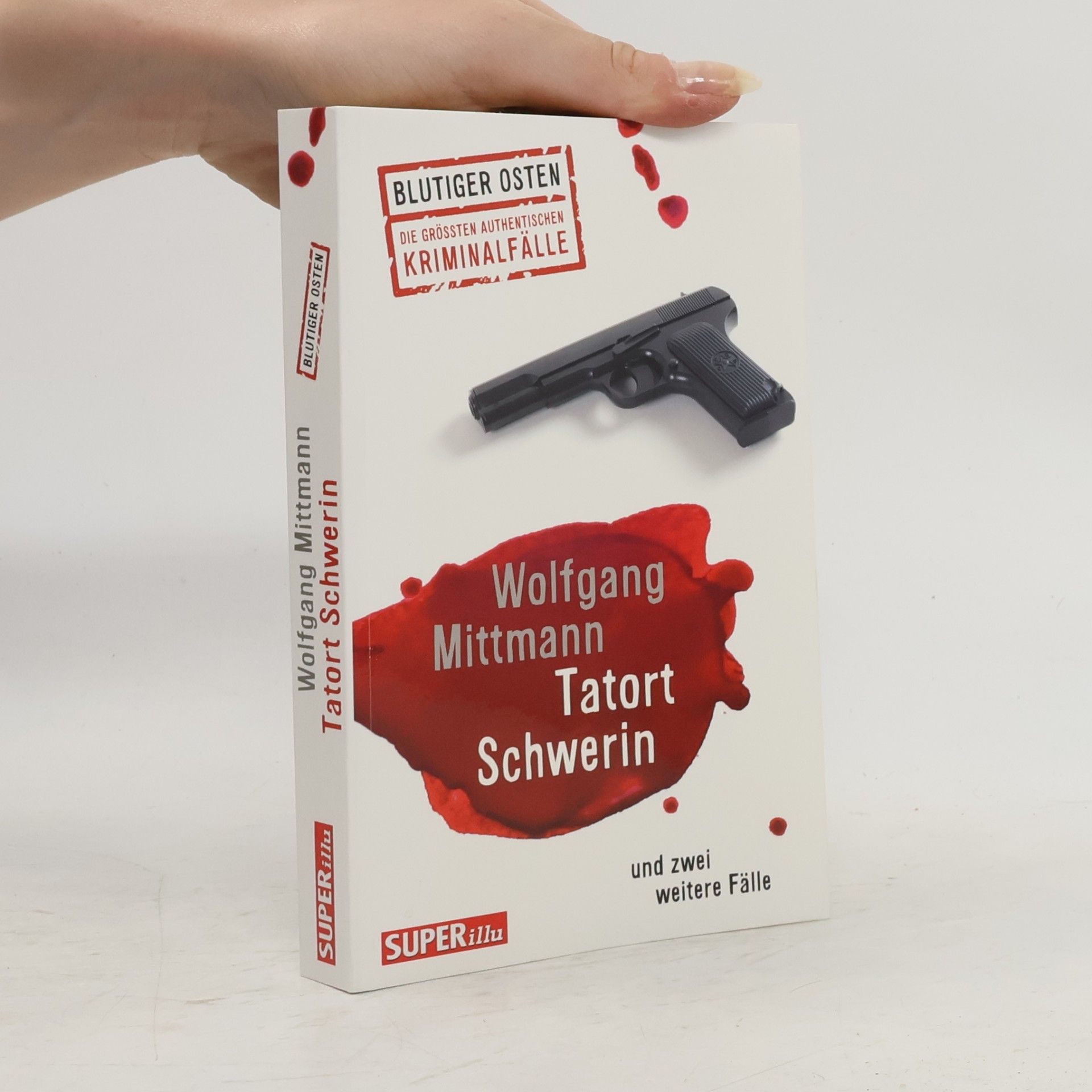 Wolfgang Mittmann Tatort Schwerin und und zwei weitere Fälle