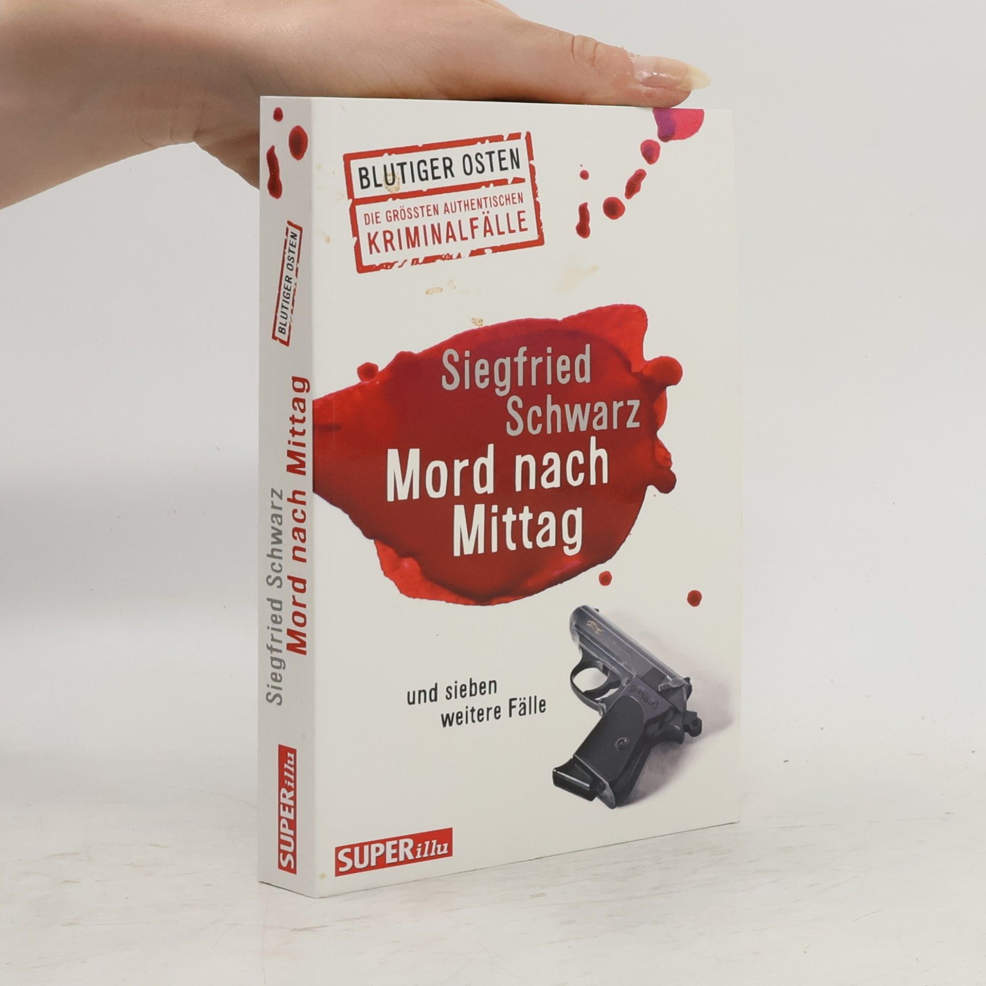 Siegfried Schwarz Mord nach Mittag und sieben weitere Fälle