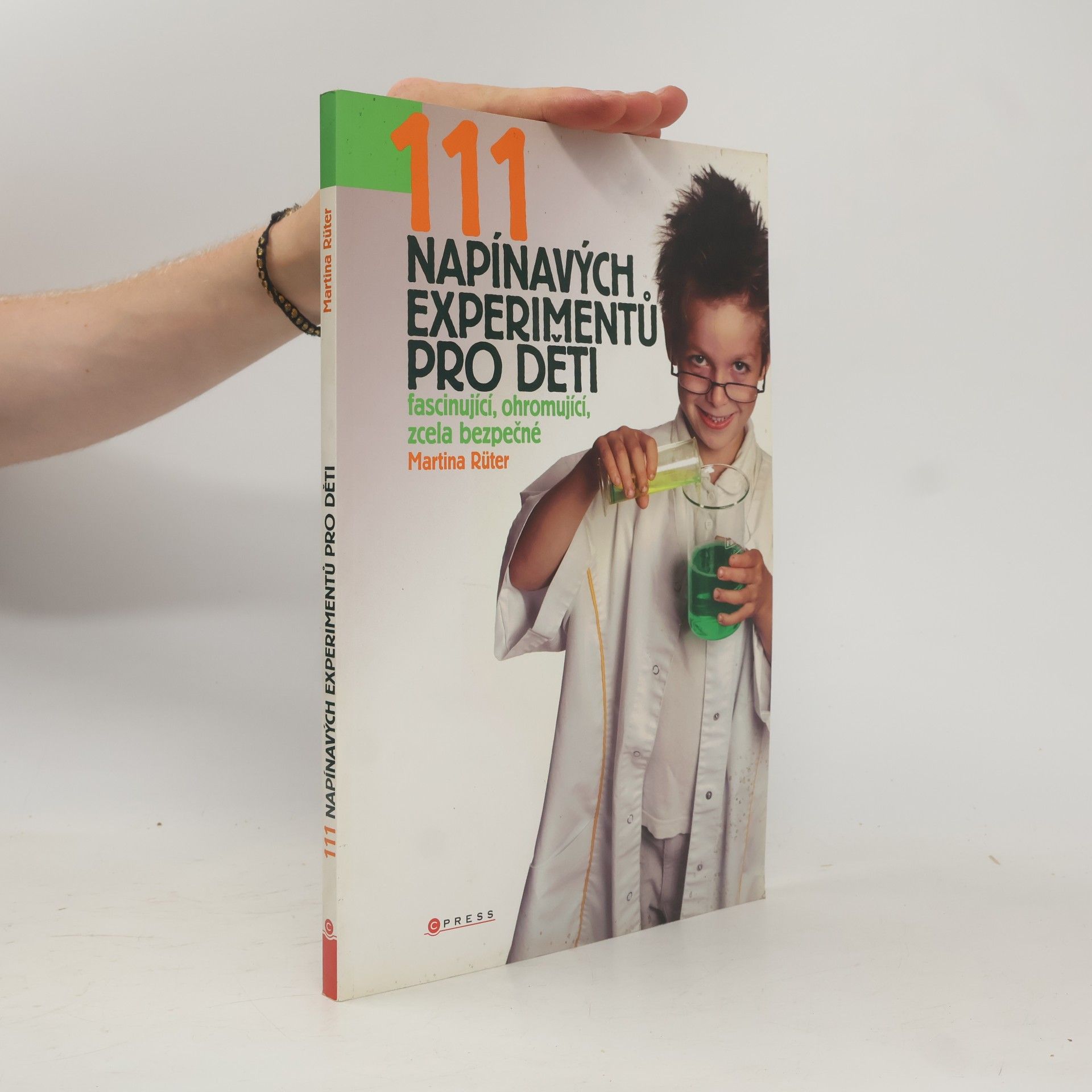Martina Rüter 111 napínavých experimentů pro děti: Fascinující, ohromující, zcela bezpečné