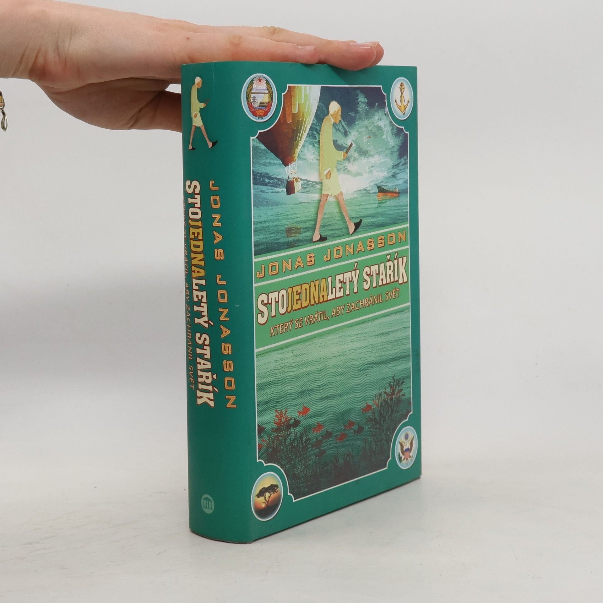 Jonas Jonasson Stojednaletý stařík, který se vrátil, aby zachránil svět