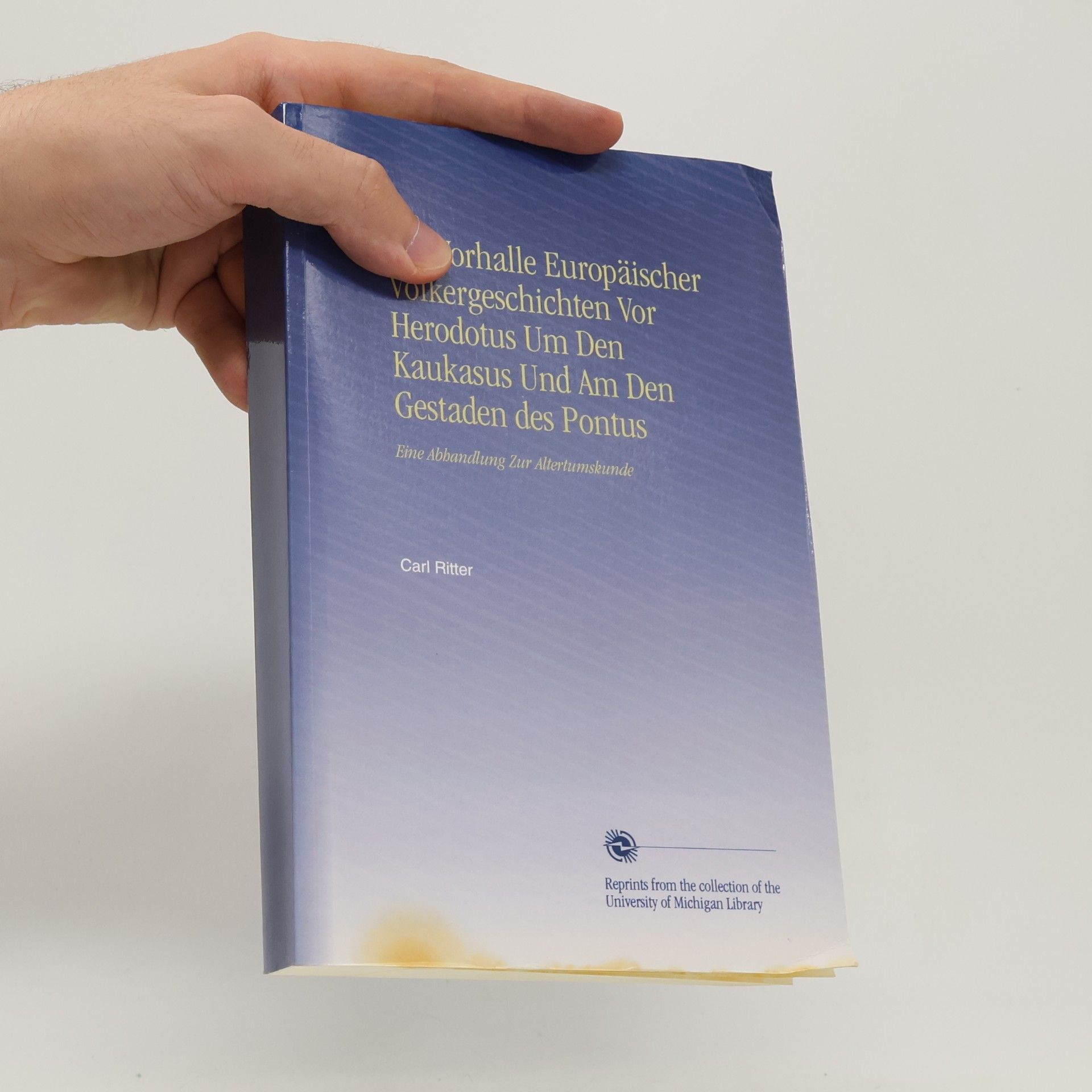 Carl Ritter Die Vorhalle Europäischer Völkergeschichten Vor Herodotus, Um der Kaukasus und an den Gestaden des Pontus