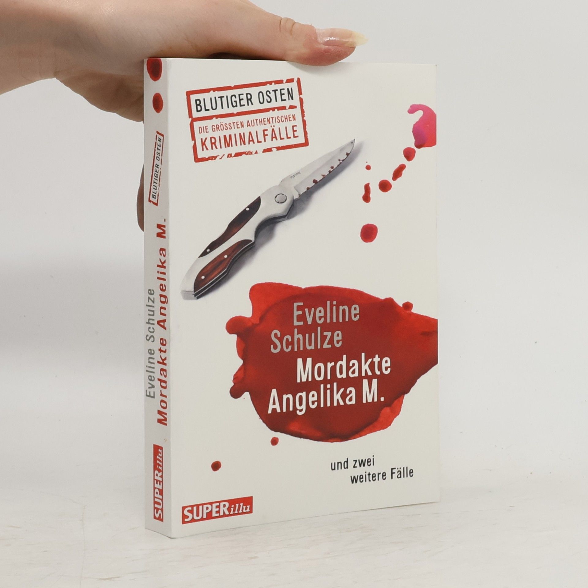 Eveline Schulze Mordakte Angelika M. und zwei weitere Fälle