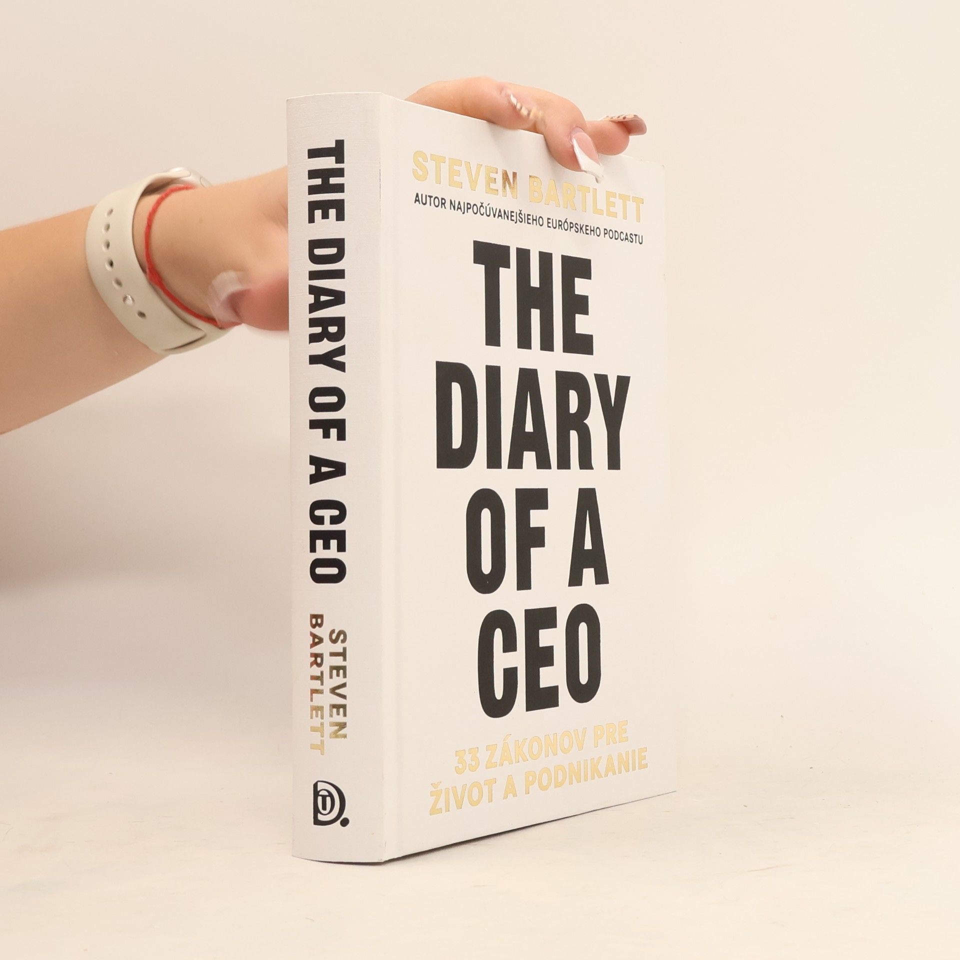 Steven Bartlett The Diary of a CEO: 33 zákonov pre život a podnikanie