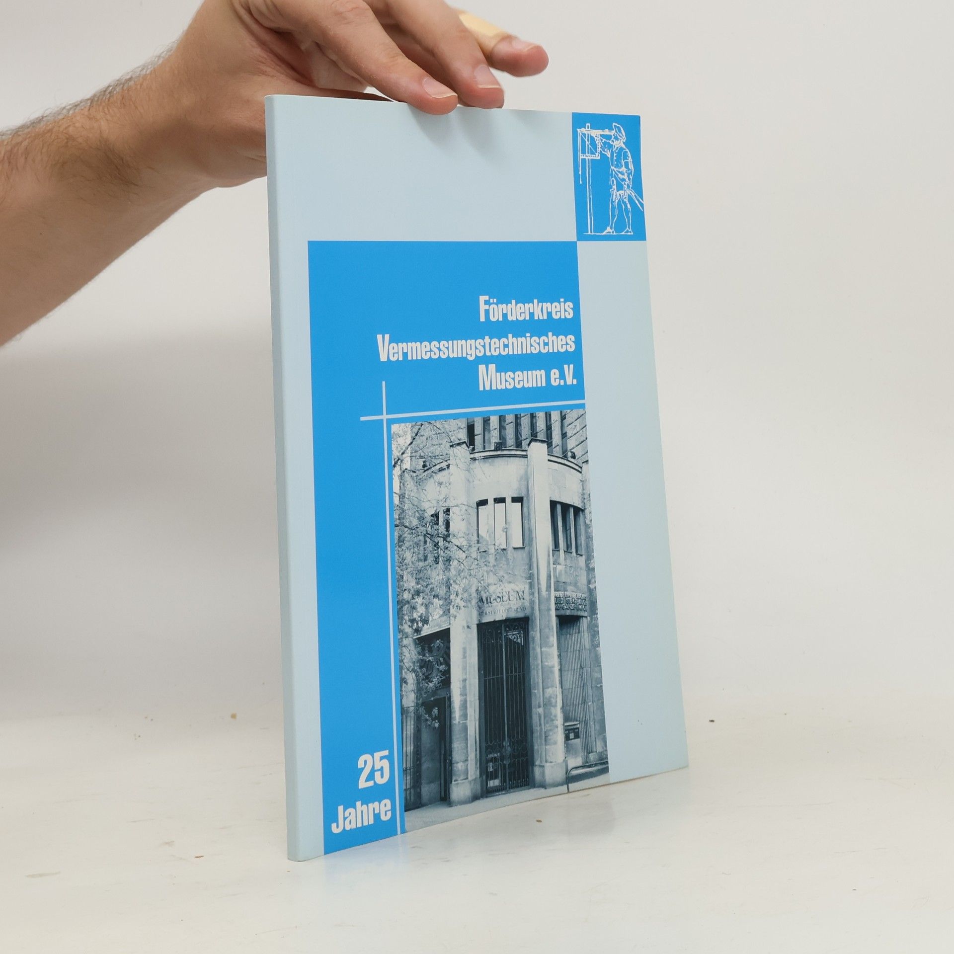 25 Jahre Förderkreis Vermessungstechnisches Museum e.V.