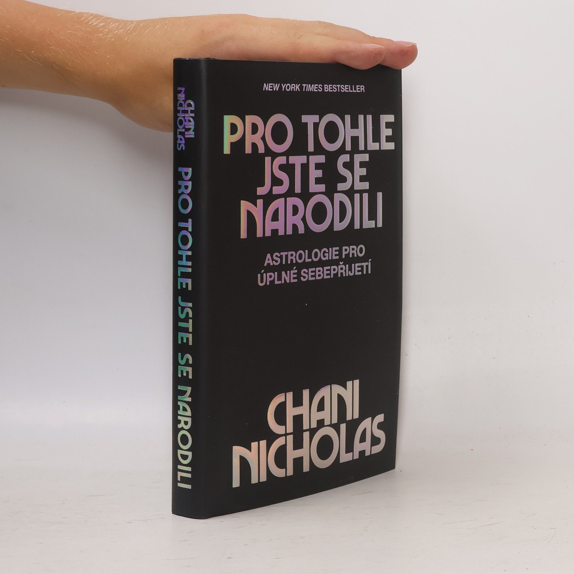 Chani Nicholas Pro tohle jste se narodili: Astrologie pro úplné sebepřijetí