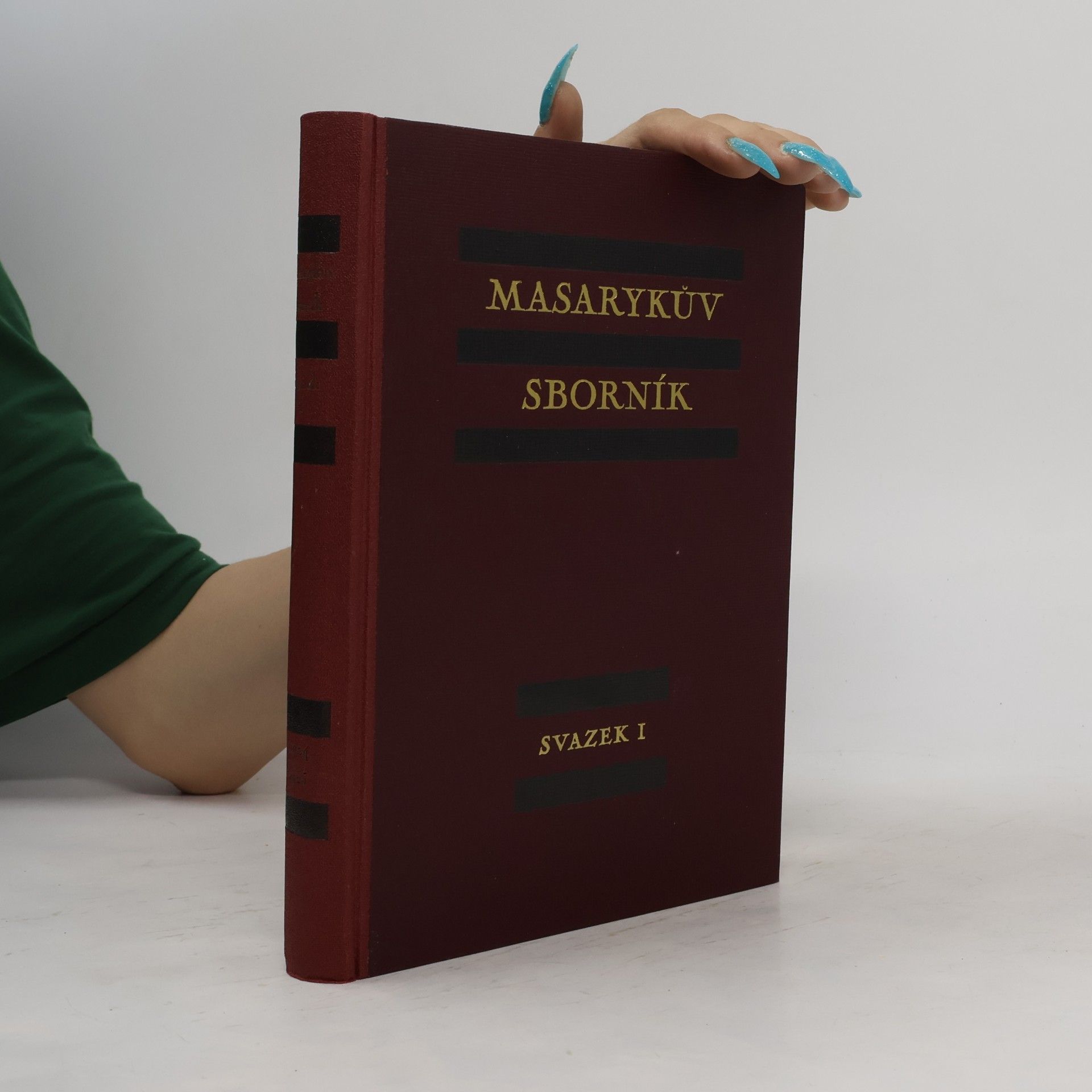 Tomáš Garrigue Masaryk Masarykův sborník. Svazek I