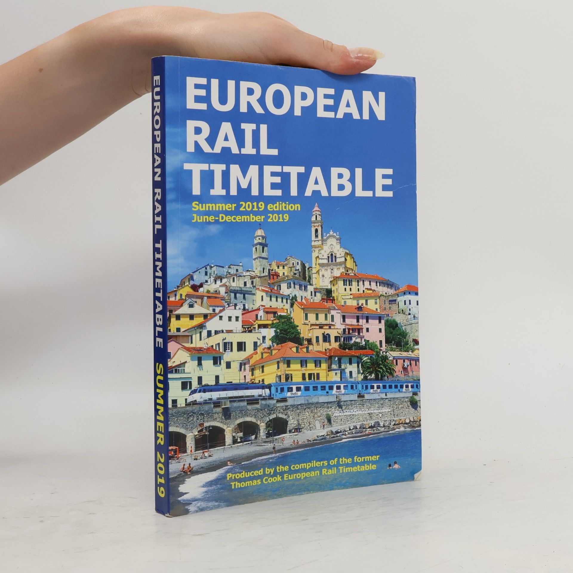 compilers of the former Thomas Cook European Rail Timetable European Rail Timetable Summer 2019 Edition June-December 2019