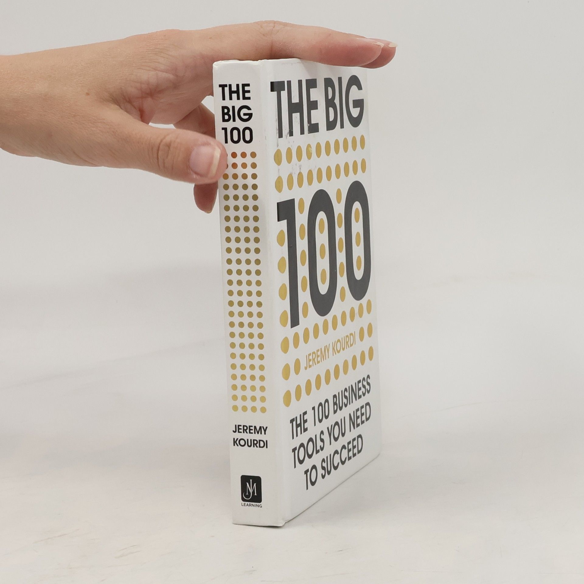 Jeremy Kourdi The Big 100. The 100 business tools you need to succeed